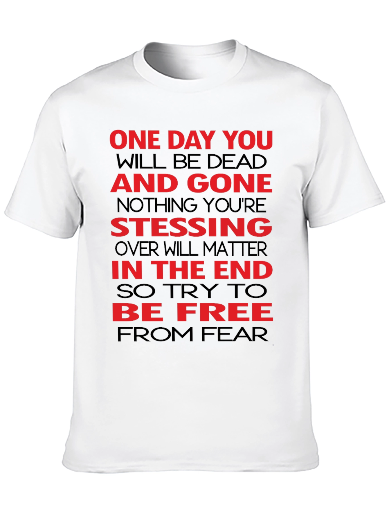 Bold Statement T-Shirt: Be Free From Fear