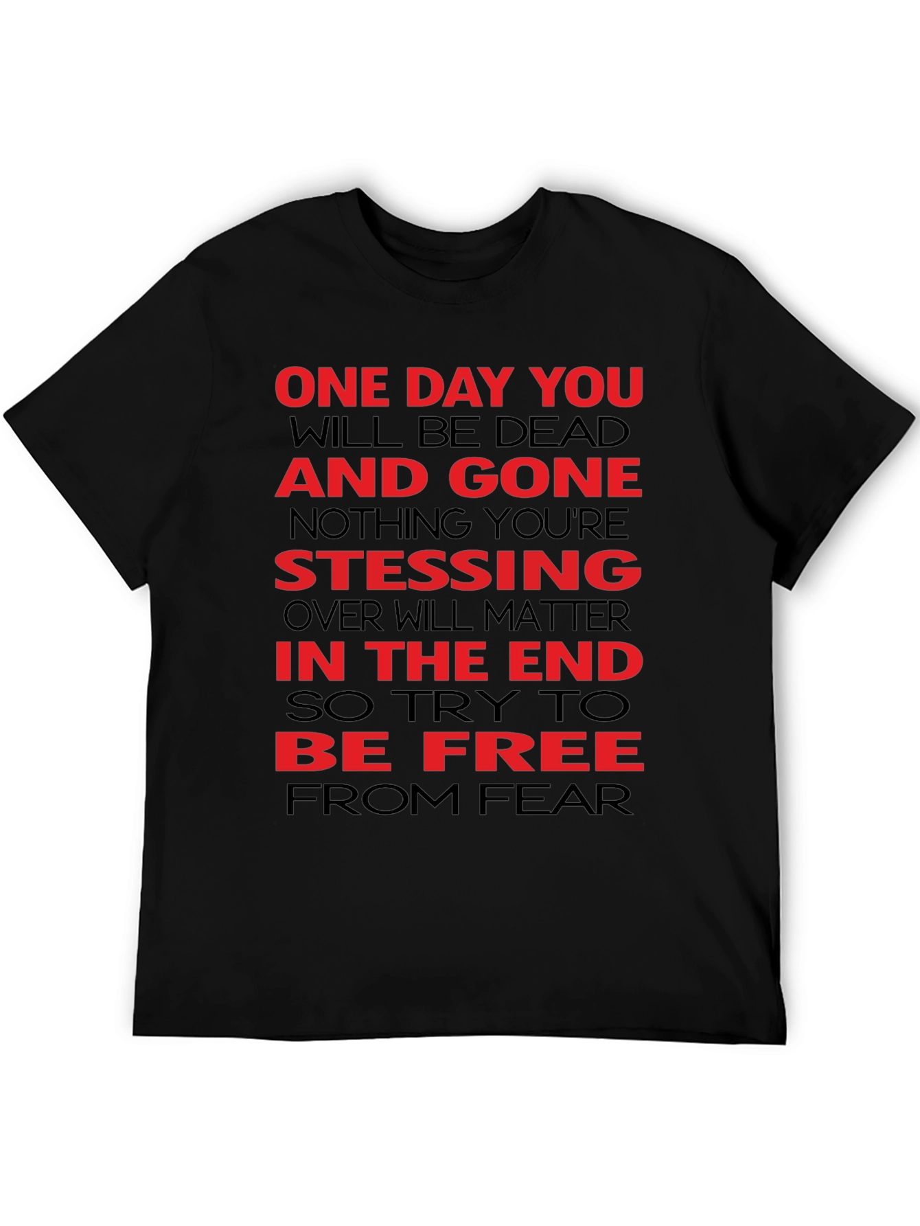 Bold Statement T-Shirt: Be Free From Fear