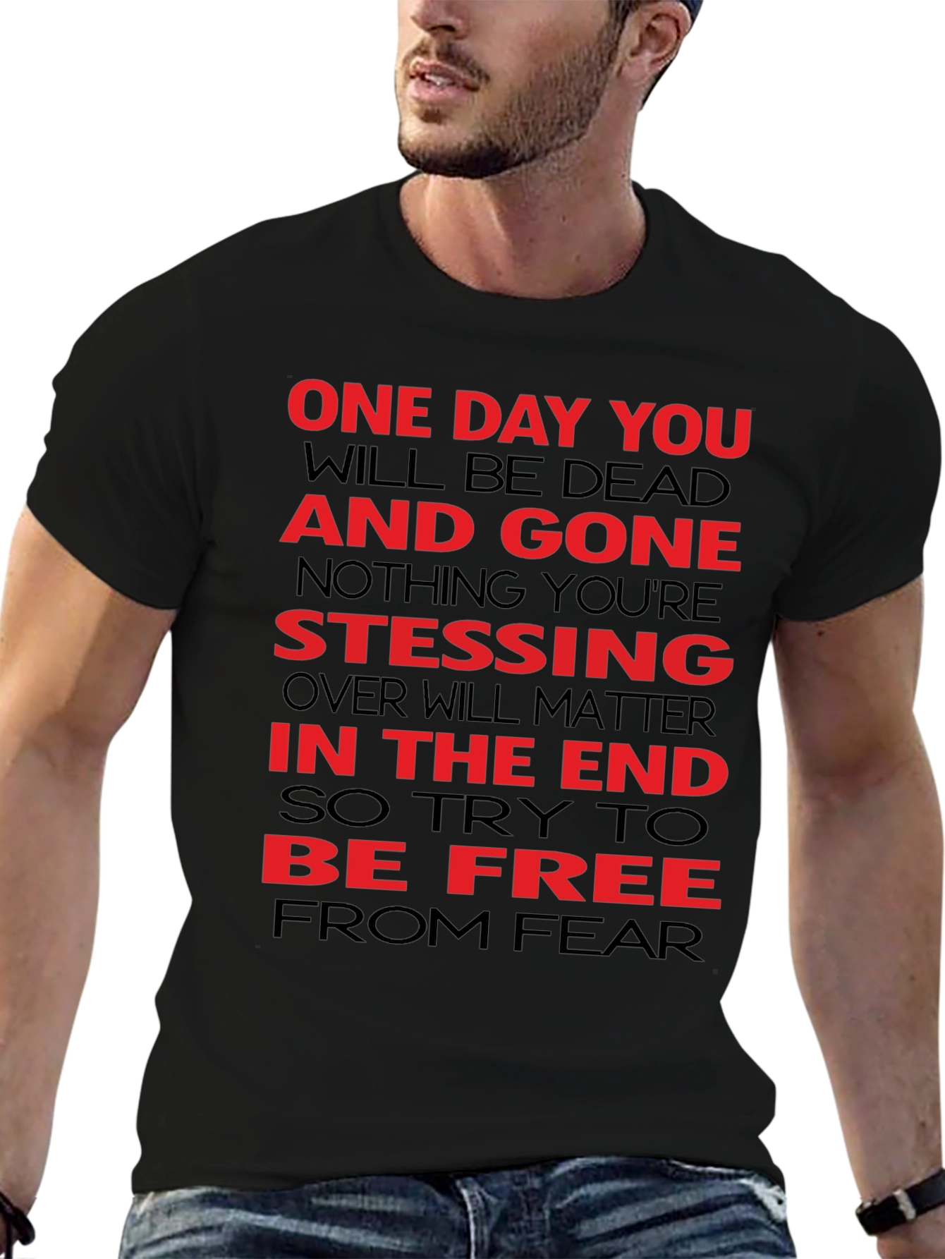 Bold Statement T-Shirt: Be Free From Fear