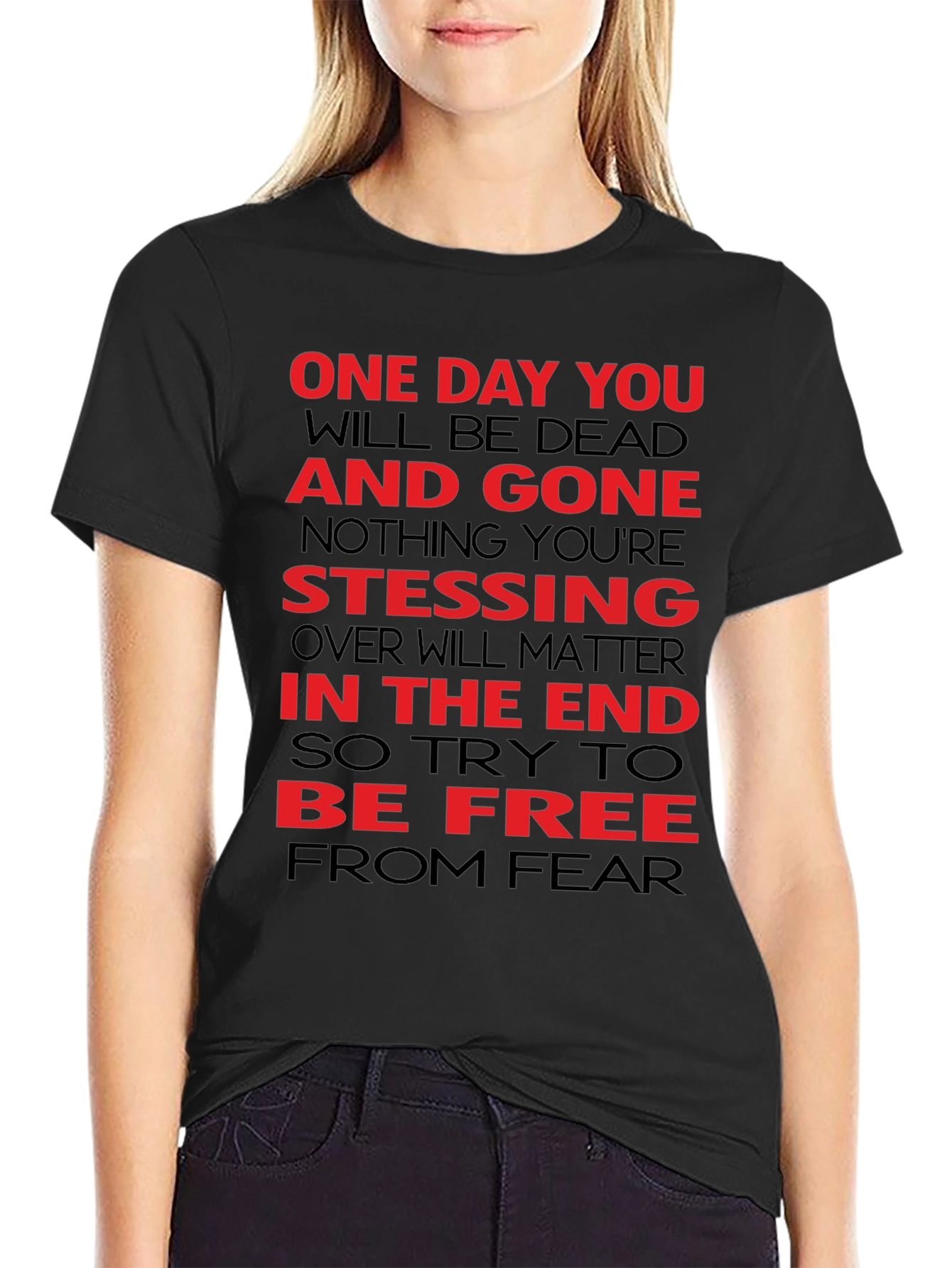 Bold Statement T-Shirt: Be Free From Fear