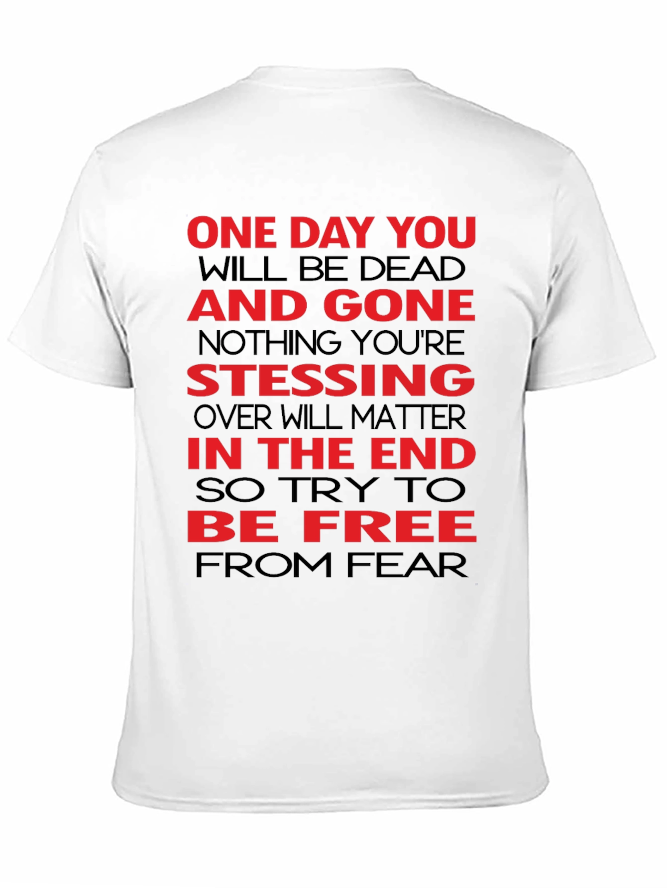 Bold Statement T-Shirt: Be Free From Fear