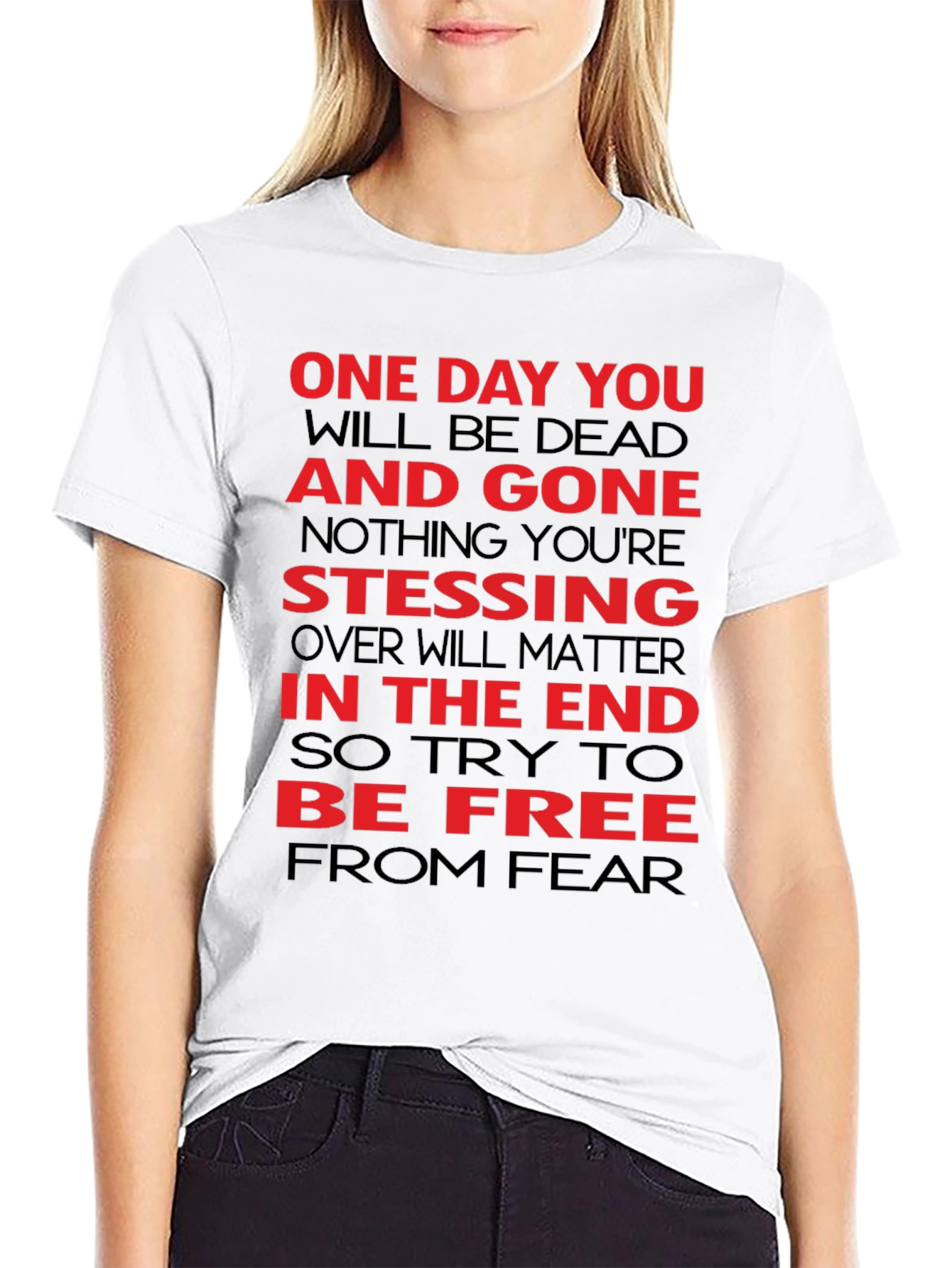 Bold Statement T-Shirt: Be Free From Fear