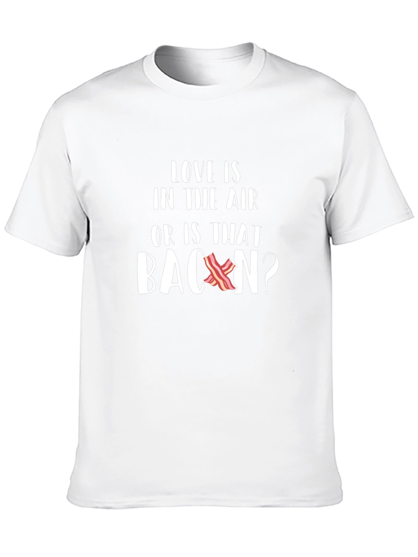 Love is in the Air Bacon T-Shirt