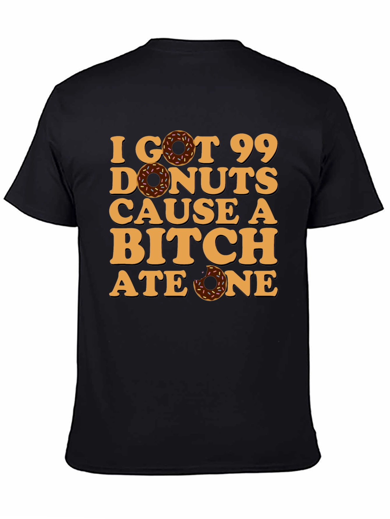 I Got 99 Donuts T-Shirt Funny Graphic Tee