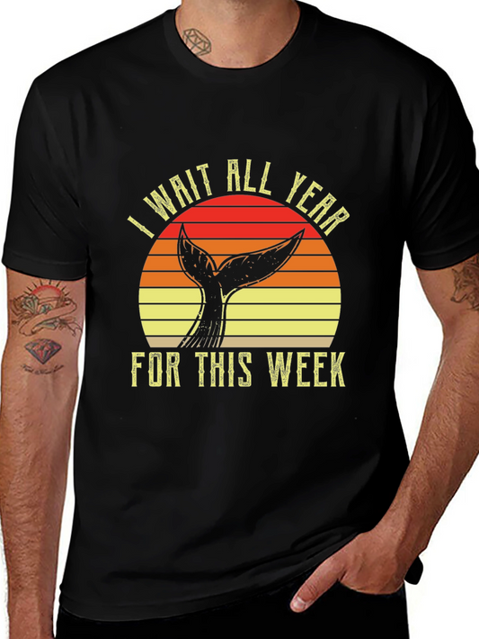 Whale Tail T-Shirt - I Wait All Year For This Week