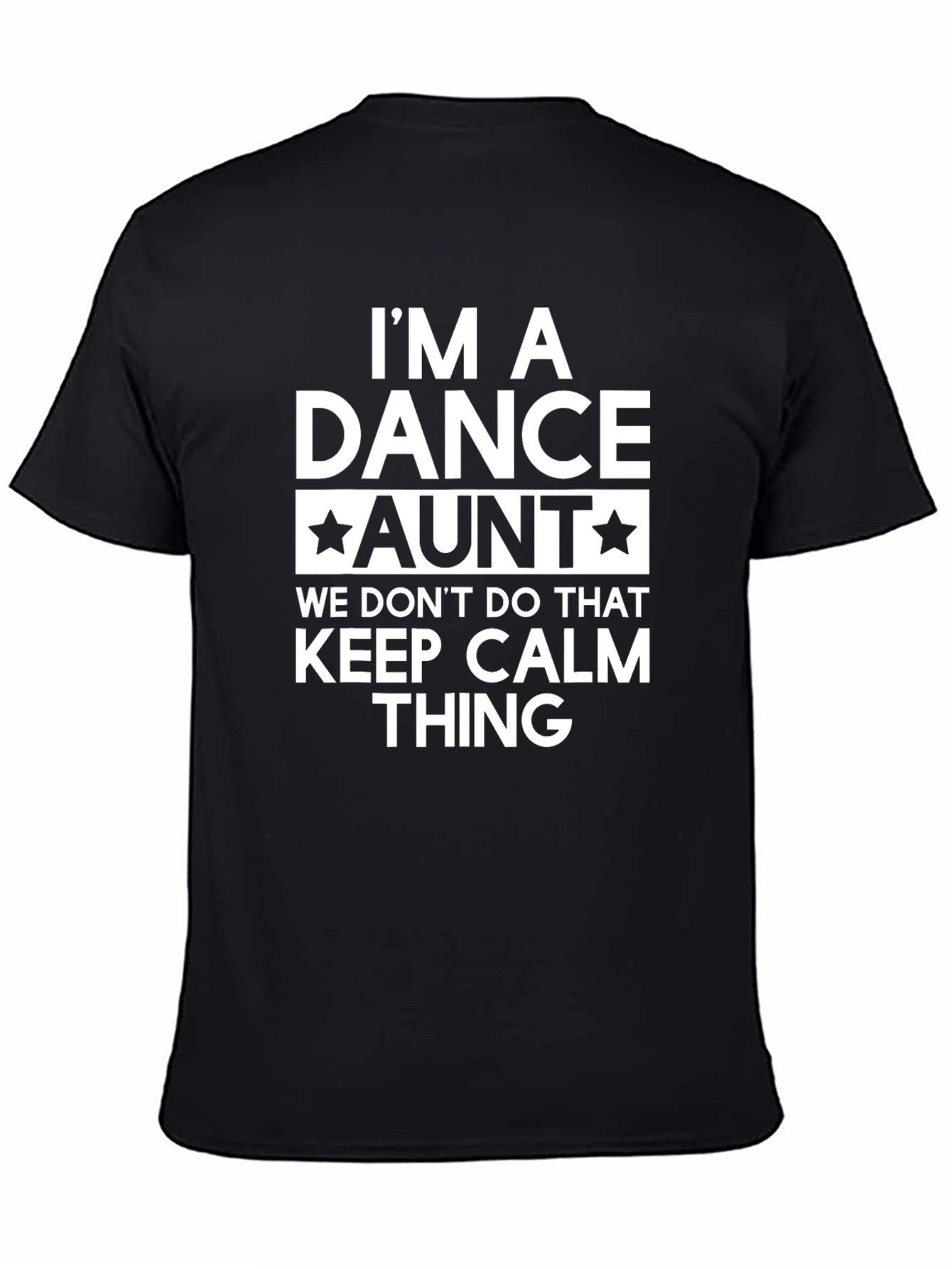 Dance Aunt T-Shirt - Keep Calm Thing Graphic Tee