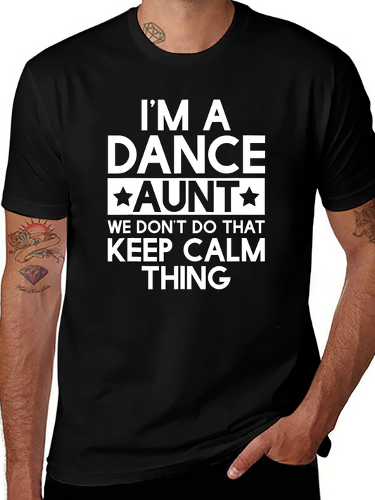 Dance Aunt T-Shirt - Keep Calm Thing Graphic Tee