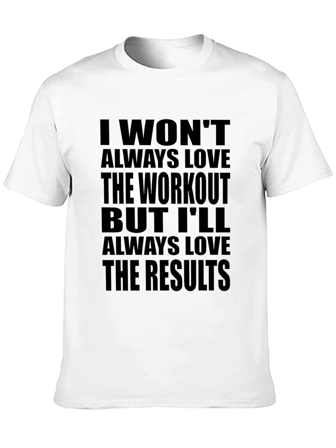 Workout Motivation T-Shirt - Love the Results!