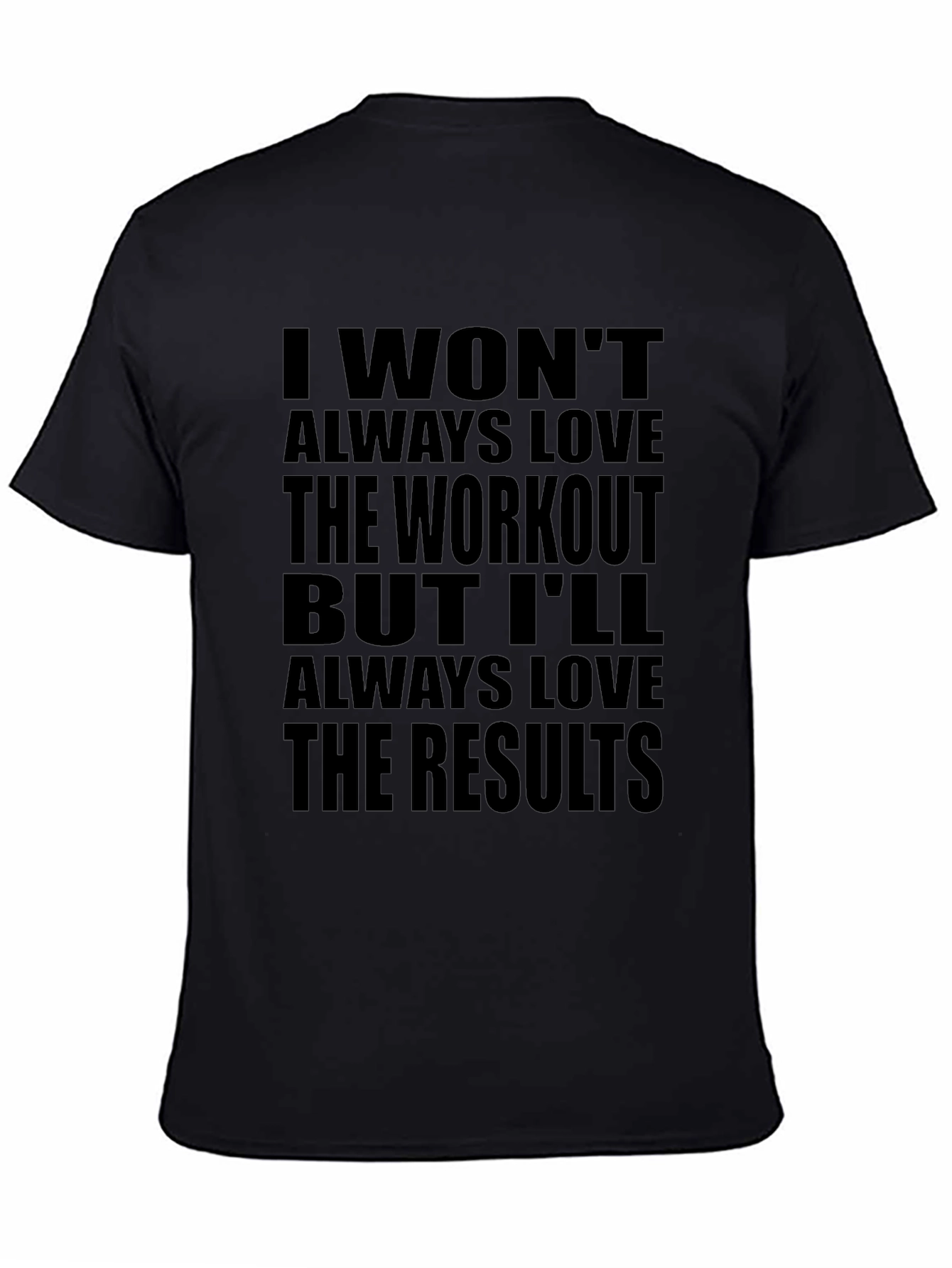 Workout Motivation T-Shirt - Love the Results!