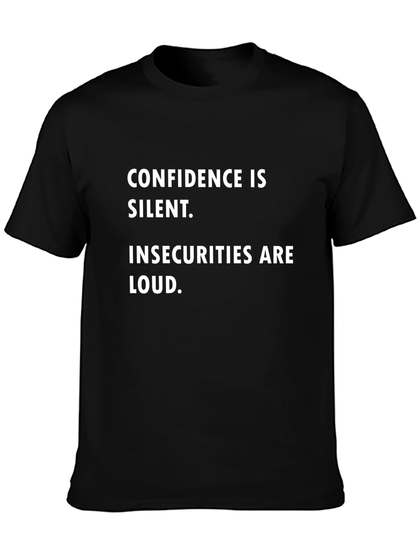 Confidence is Silent T-Shirt