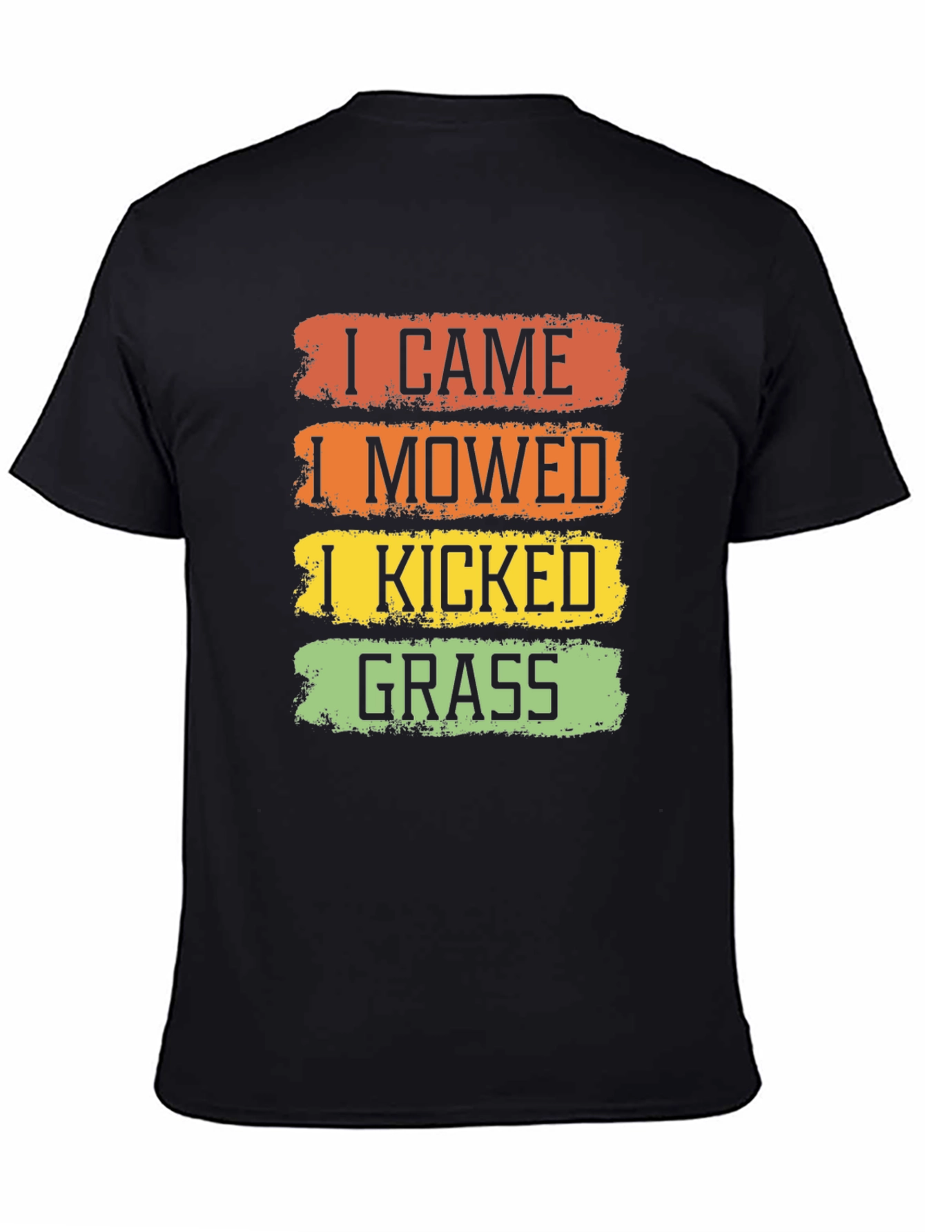 I Came I Mowed I Kicked Grass T-Shirt