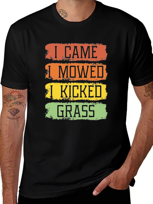 I Came I Mowed I Kicked Grass T-Shirt