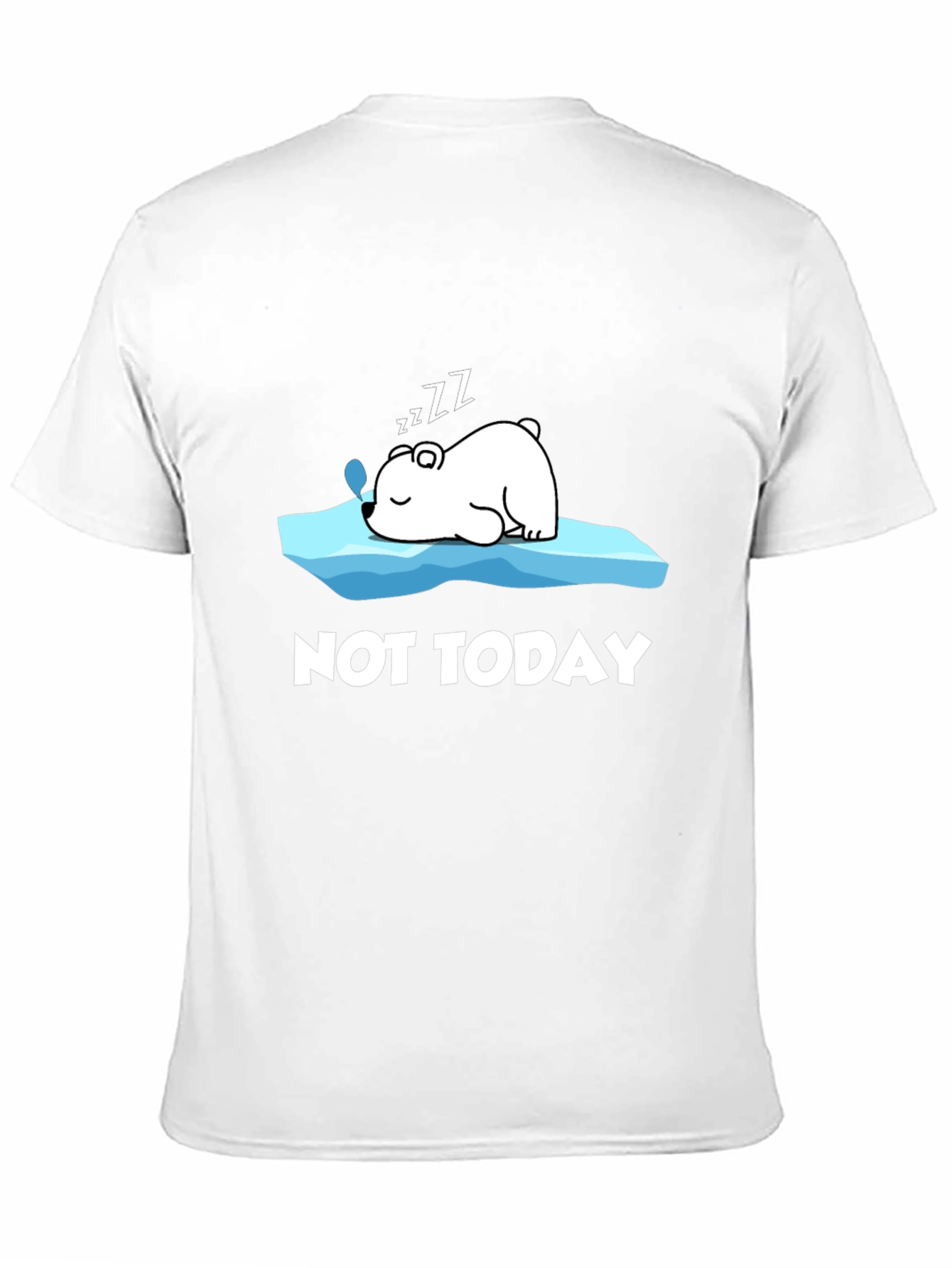Not Today T-Shirt: Sleeping Polar Bear Graphic Tee