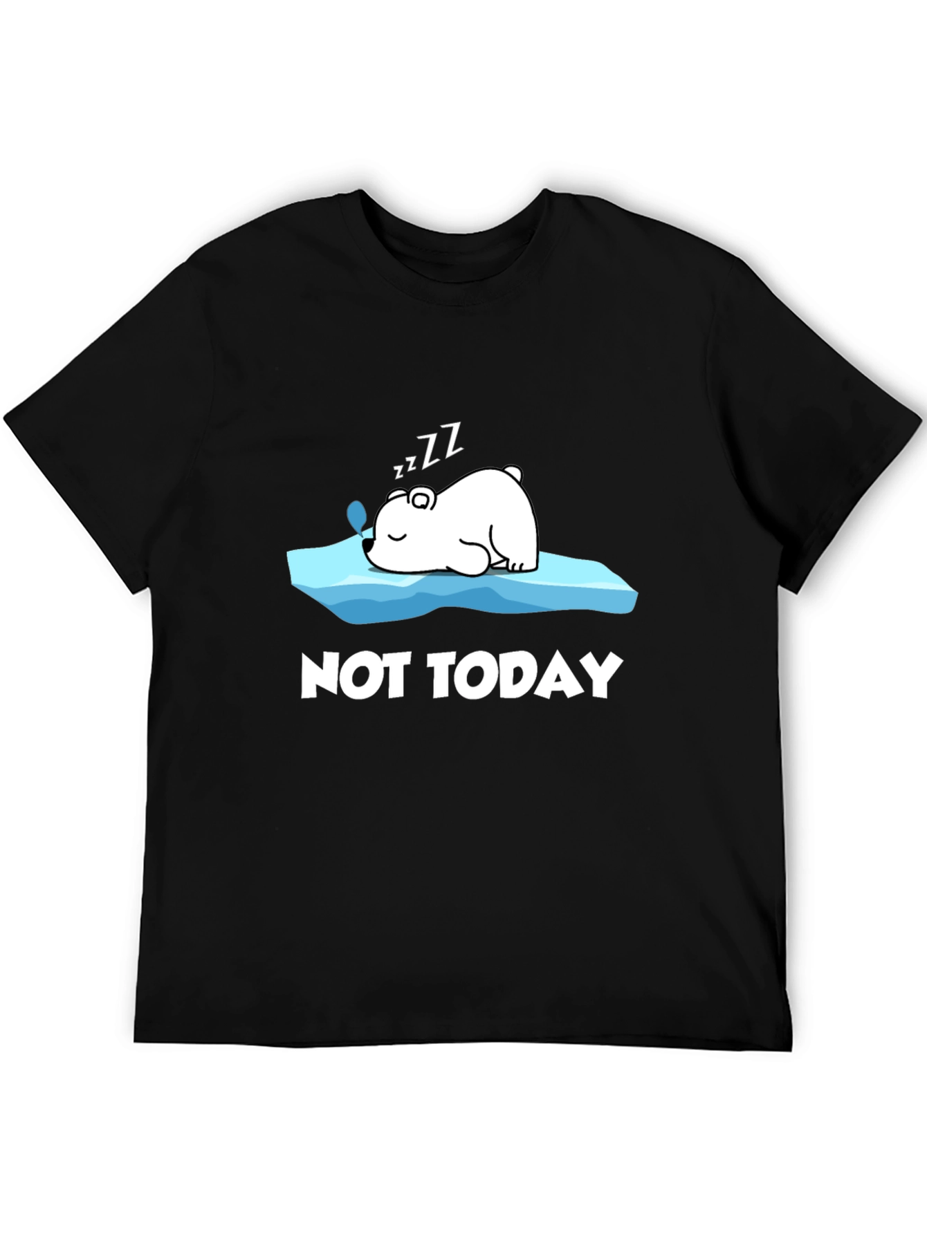 Not Today T-Shirt: Sleeping Polar Bear Graphic Tee
