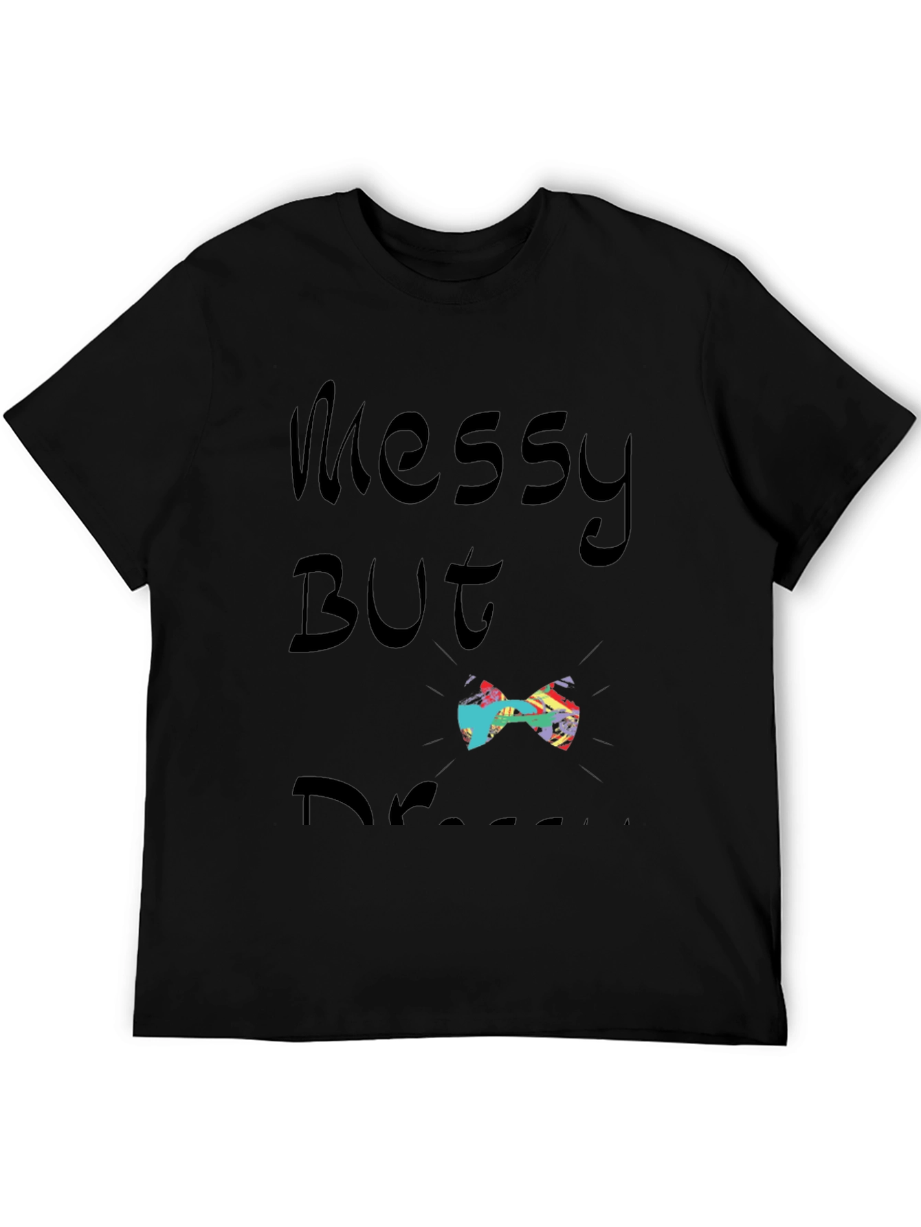 Messy But Dressed Bow Tie Graphic T-Shirt