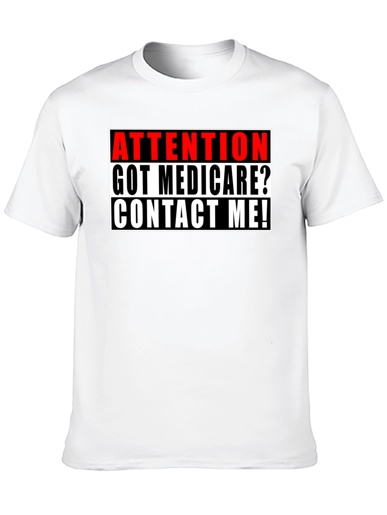 Attention Got Medicare? T-Shirt