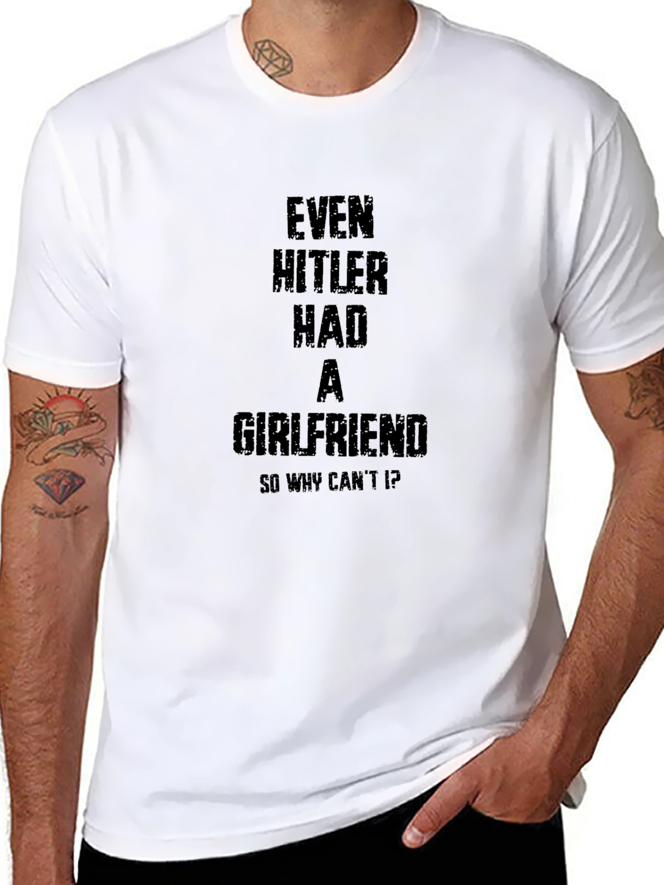 Even Hitler Had A Girlfriend Black T-Shirt