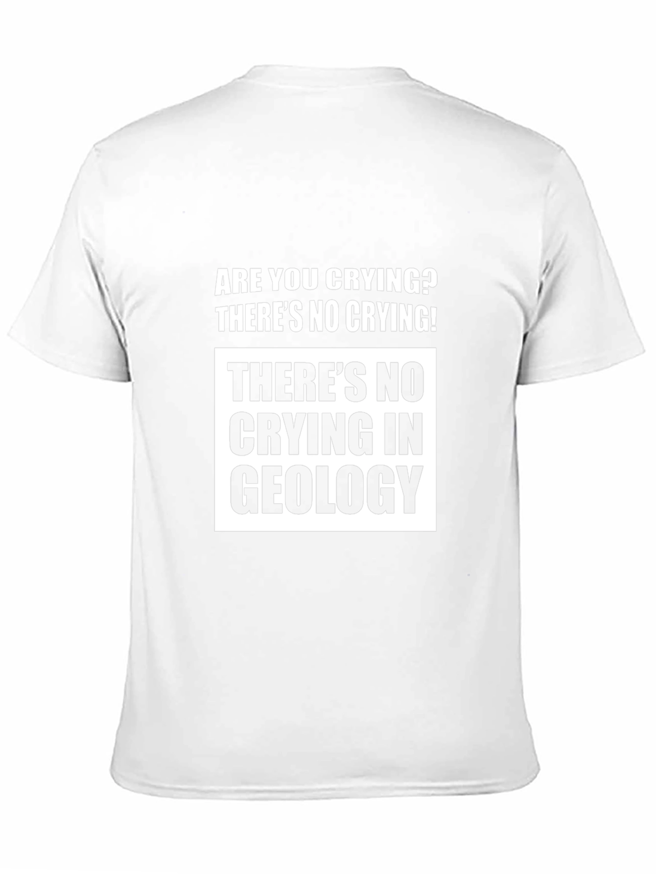 Funny Geology T-Shirt - Theres No Crying!