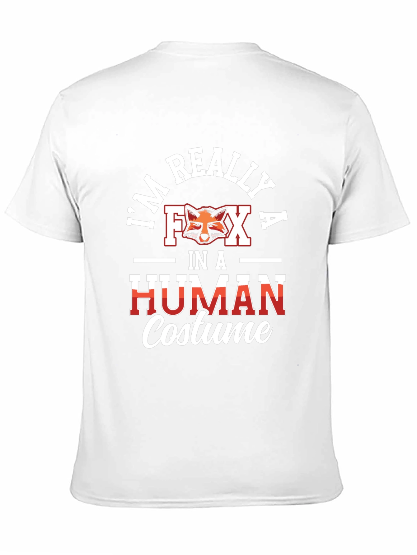 Im Really a Fox in a Human Costume T-Shirt
