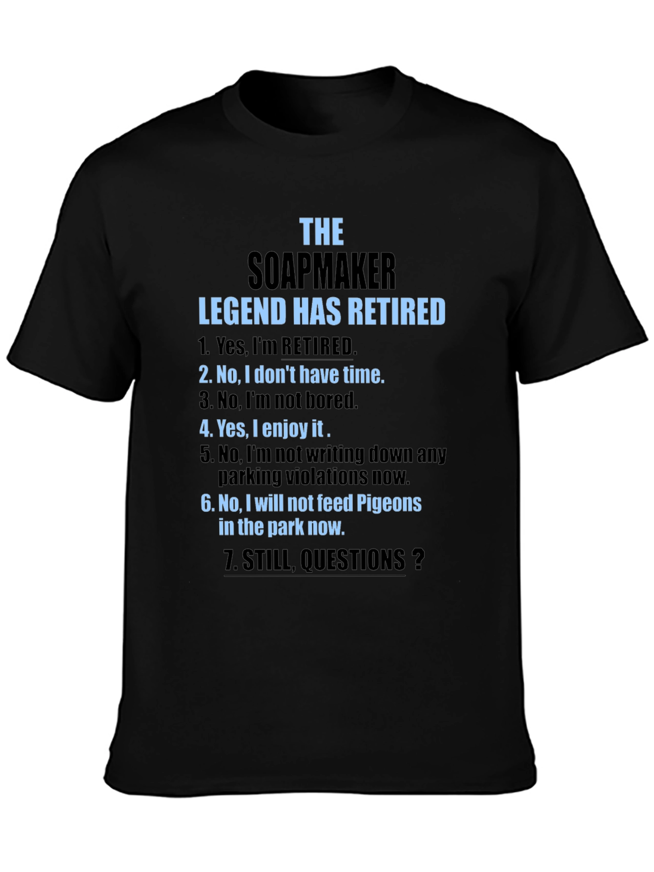 Retired Soapmaker Legend T-Shirt - Funny Retirement Gift