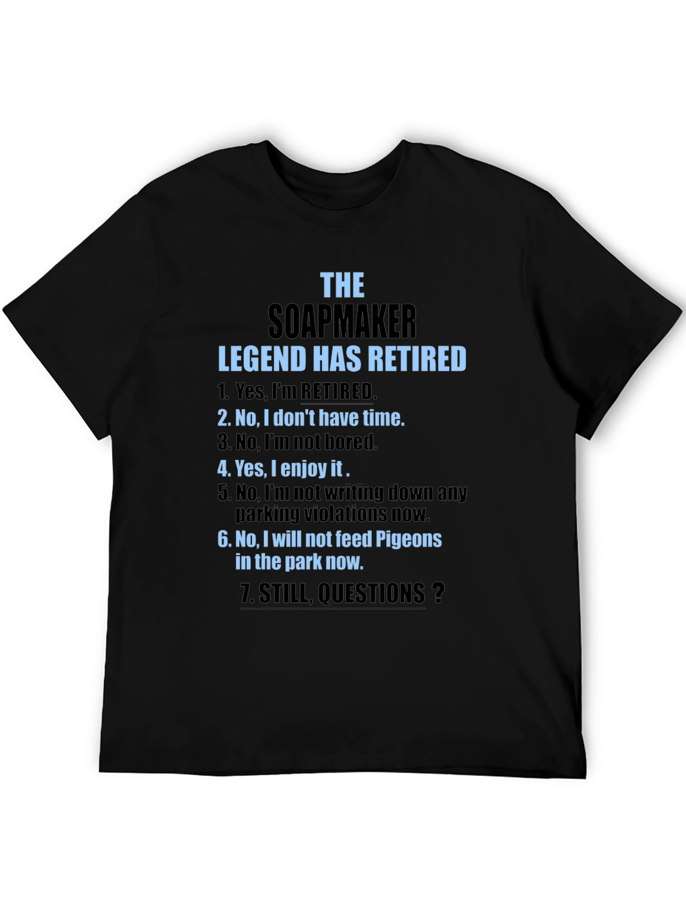 Retired Soapmaker Legend T-Shirt - Funny Retirement Gift