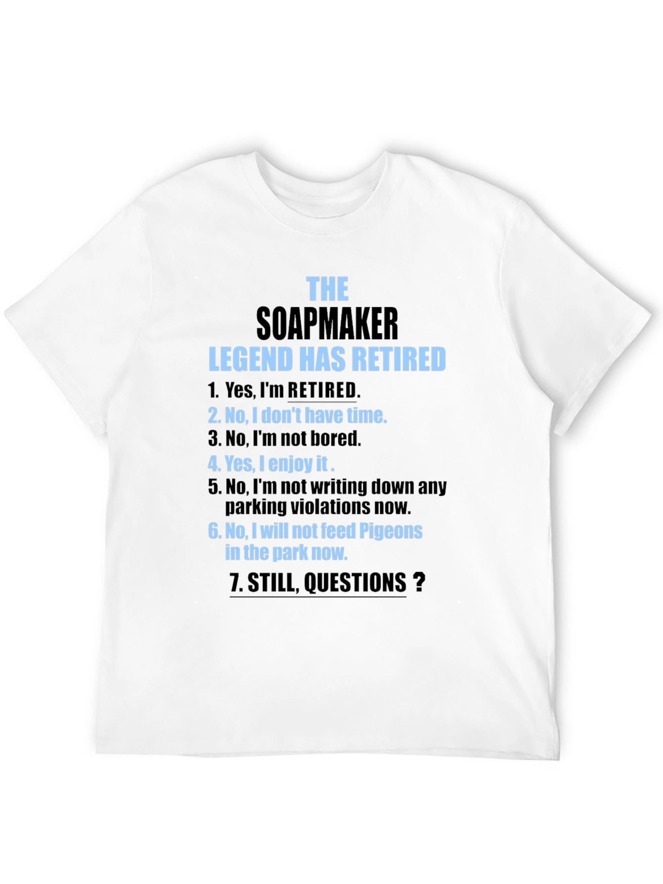 Retired Soapmaker Legend T-Shirt - Funny Retirement Gift