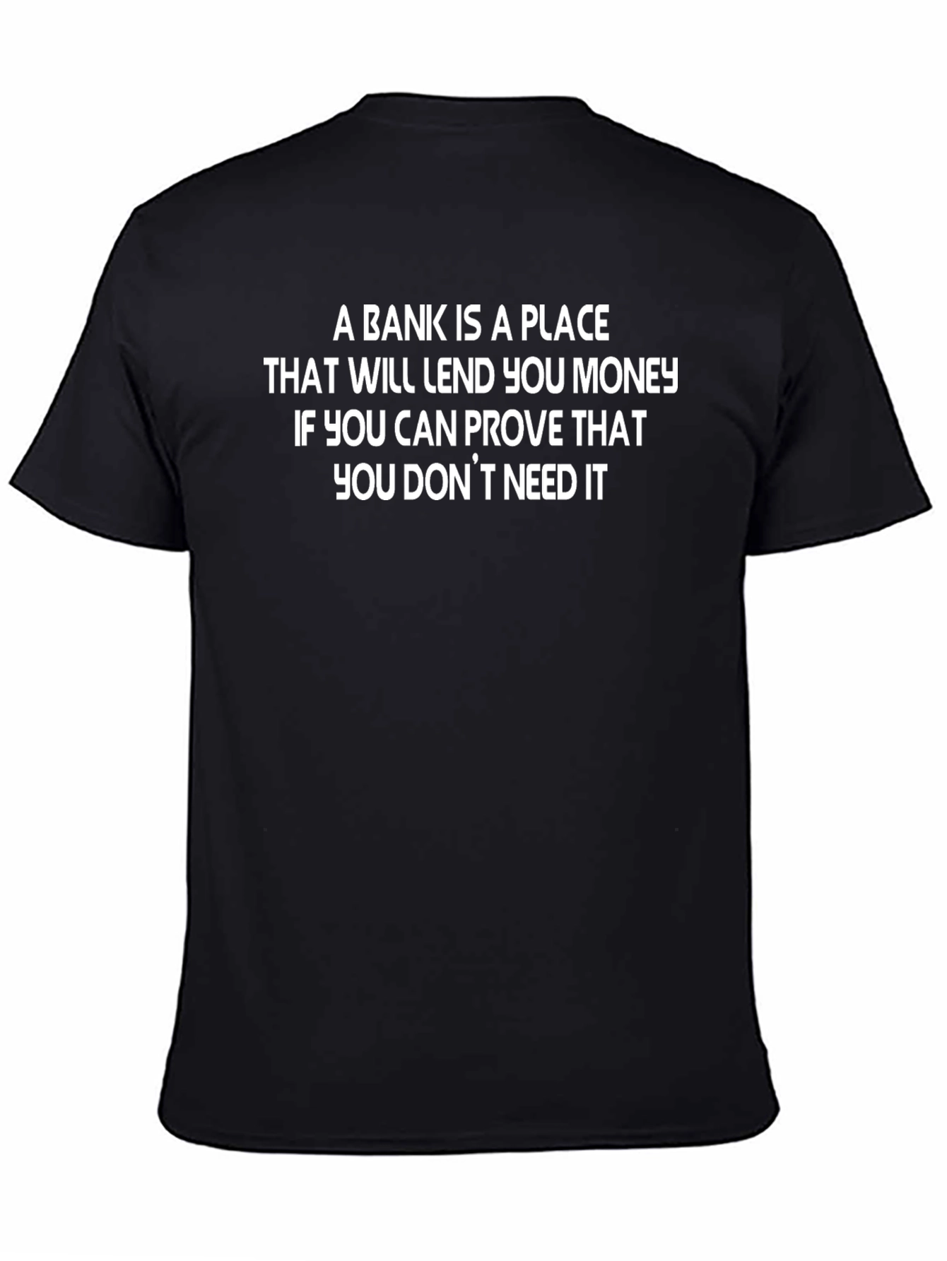 Funny Bank T-Shirt - Prove You Dont Need It