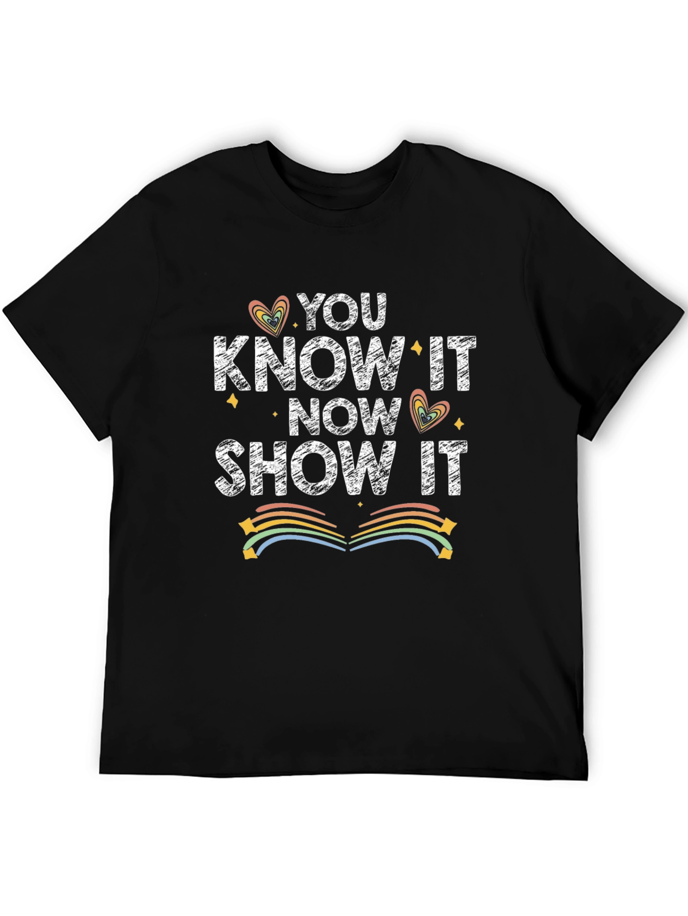 You Know It Now Show It T-Shirt