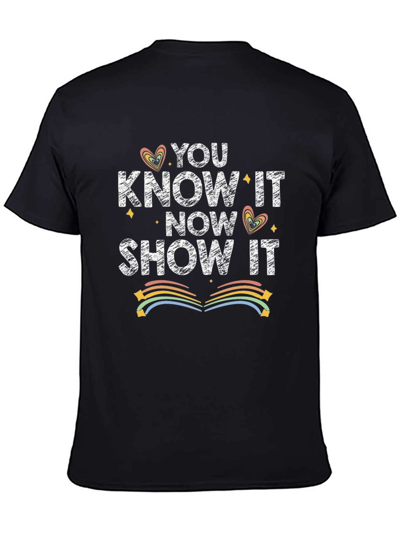 You Know It Now Show It T-Shirt