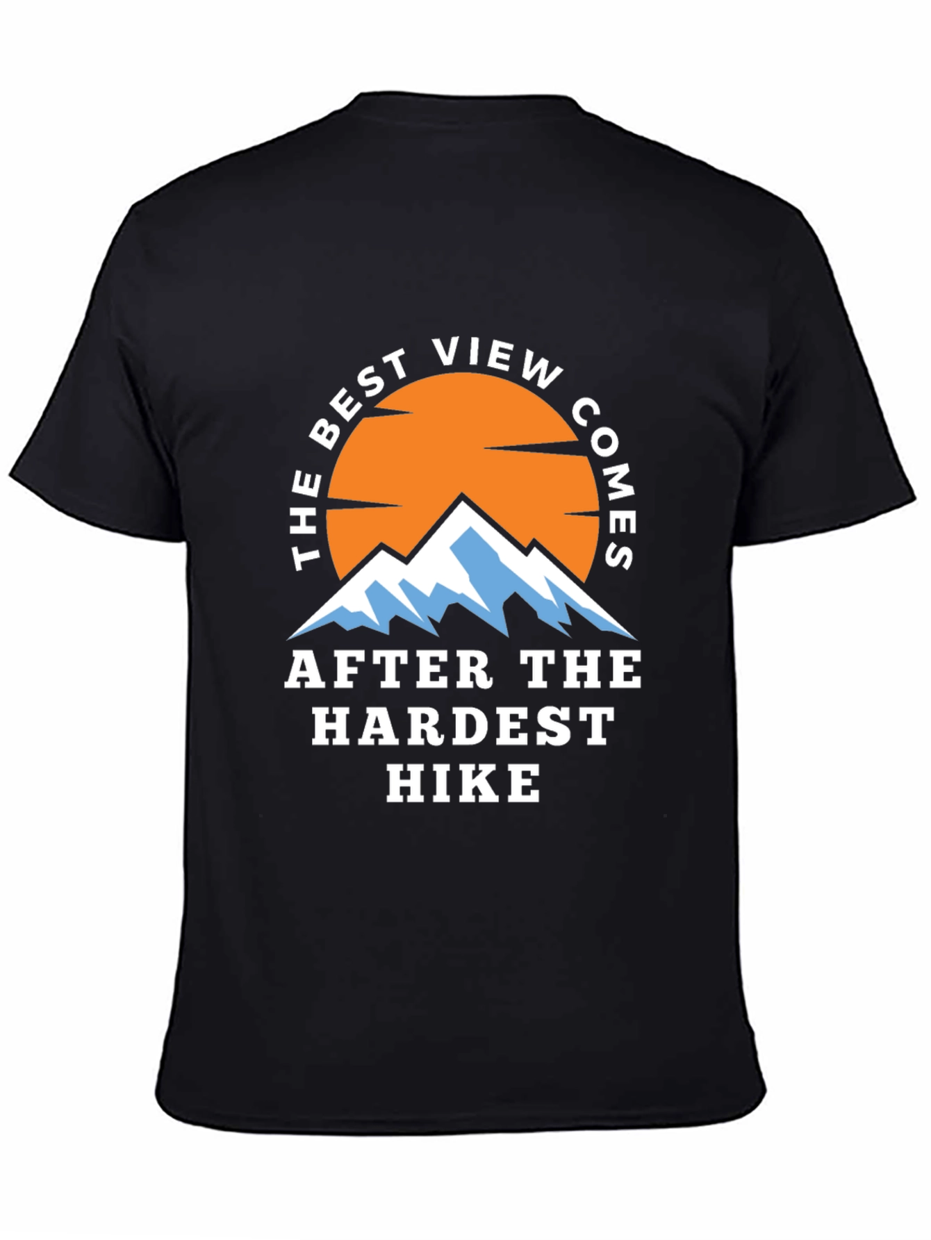 Hiking Adventure T-Shirt - Best View After Hardest Hike