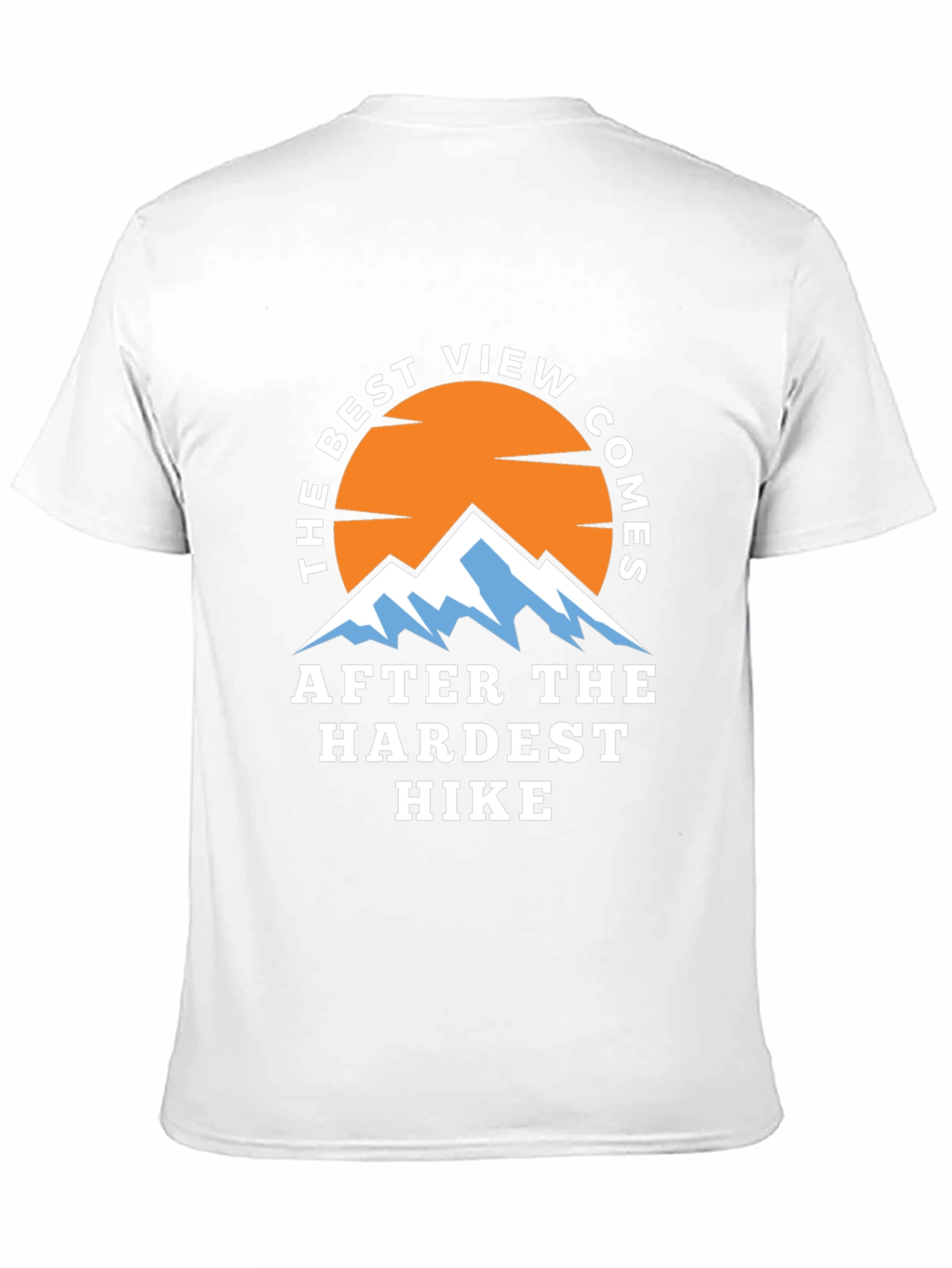 Hiking Adventure T-Shirt - Best View After Hardest Hike