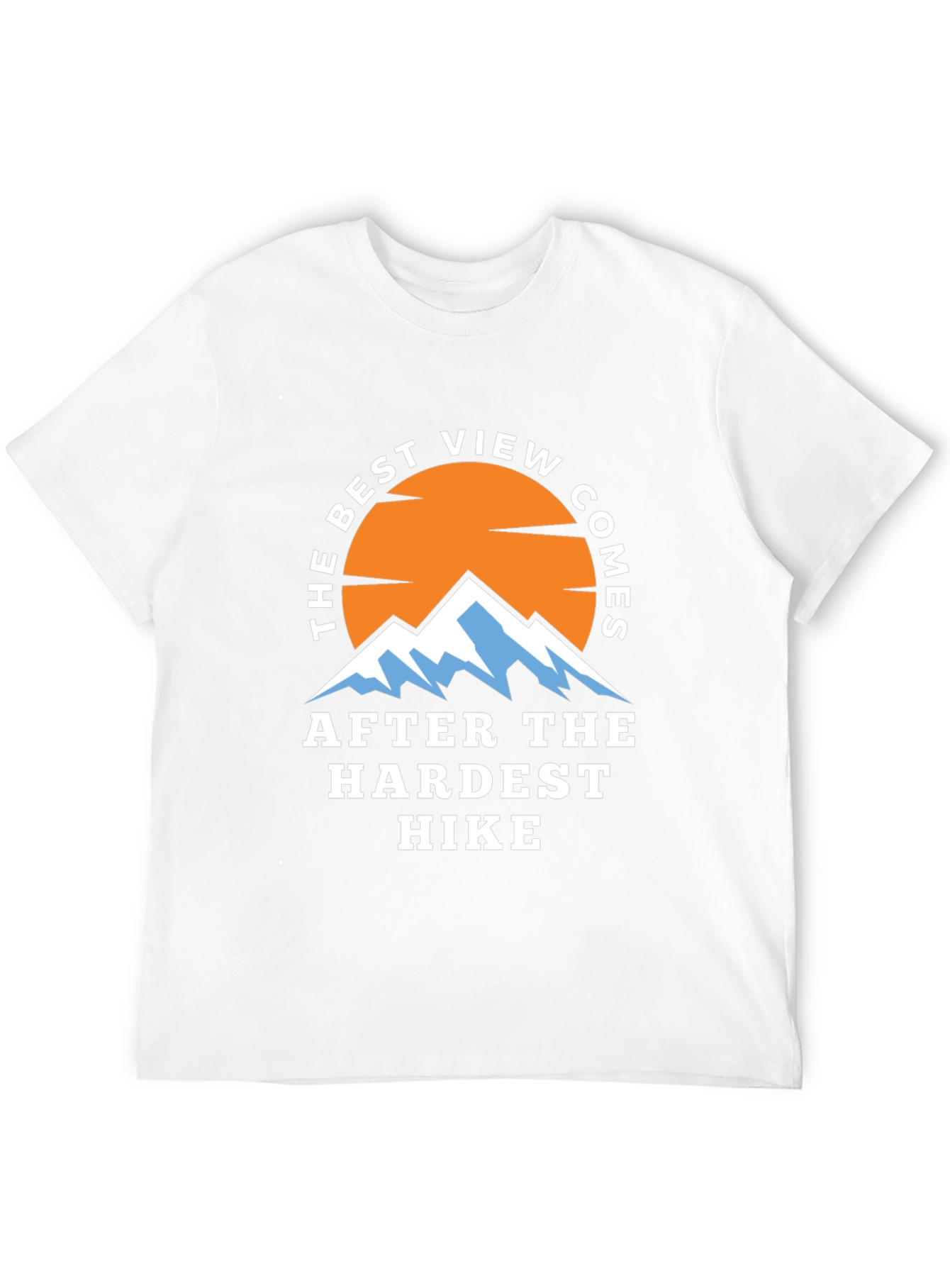 Hiking Adventure T-Shirt - Best View After Hardest Hike