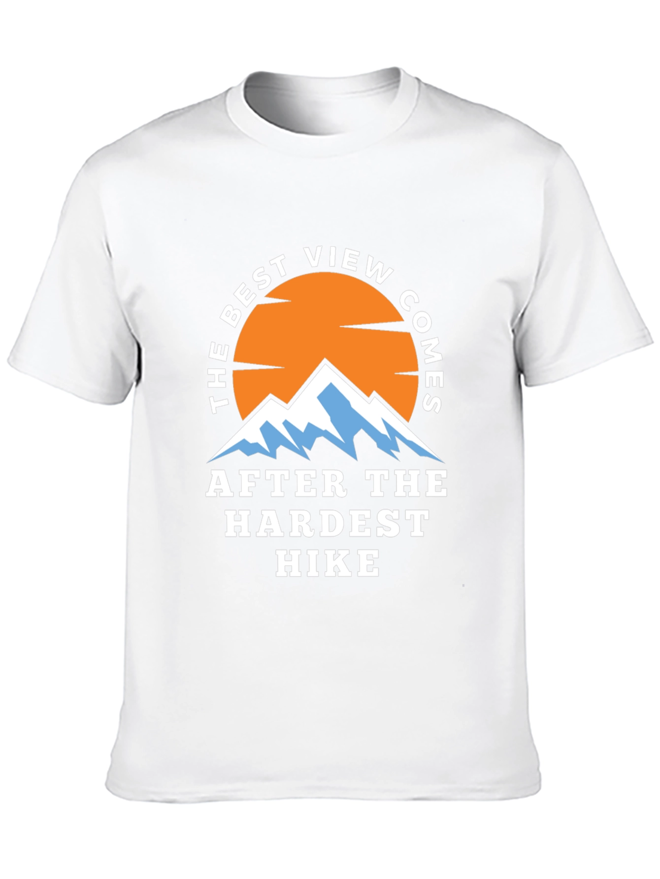 Hiking Adventure T-Shirt - Best View After Hardest Hike