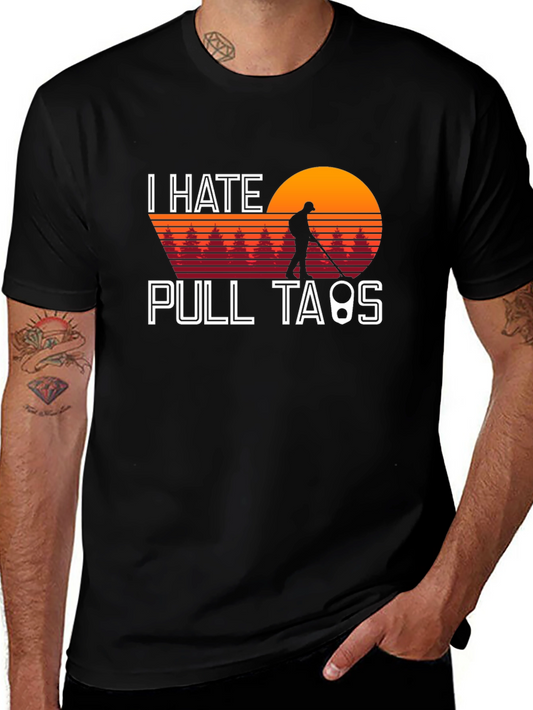 I Hate Pull Tabs Metal Detecting T-Shirt