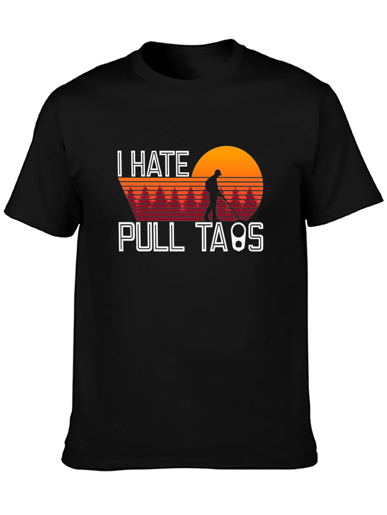I Hate Pull Tabs Metal Detecting T-Shirt