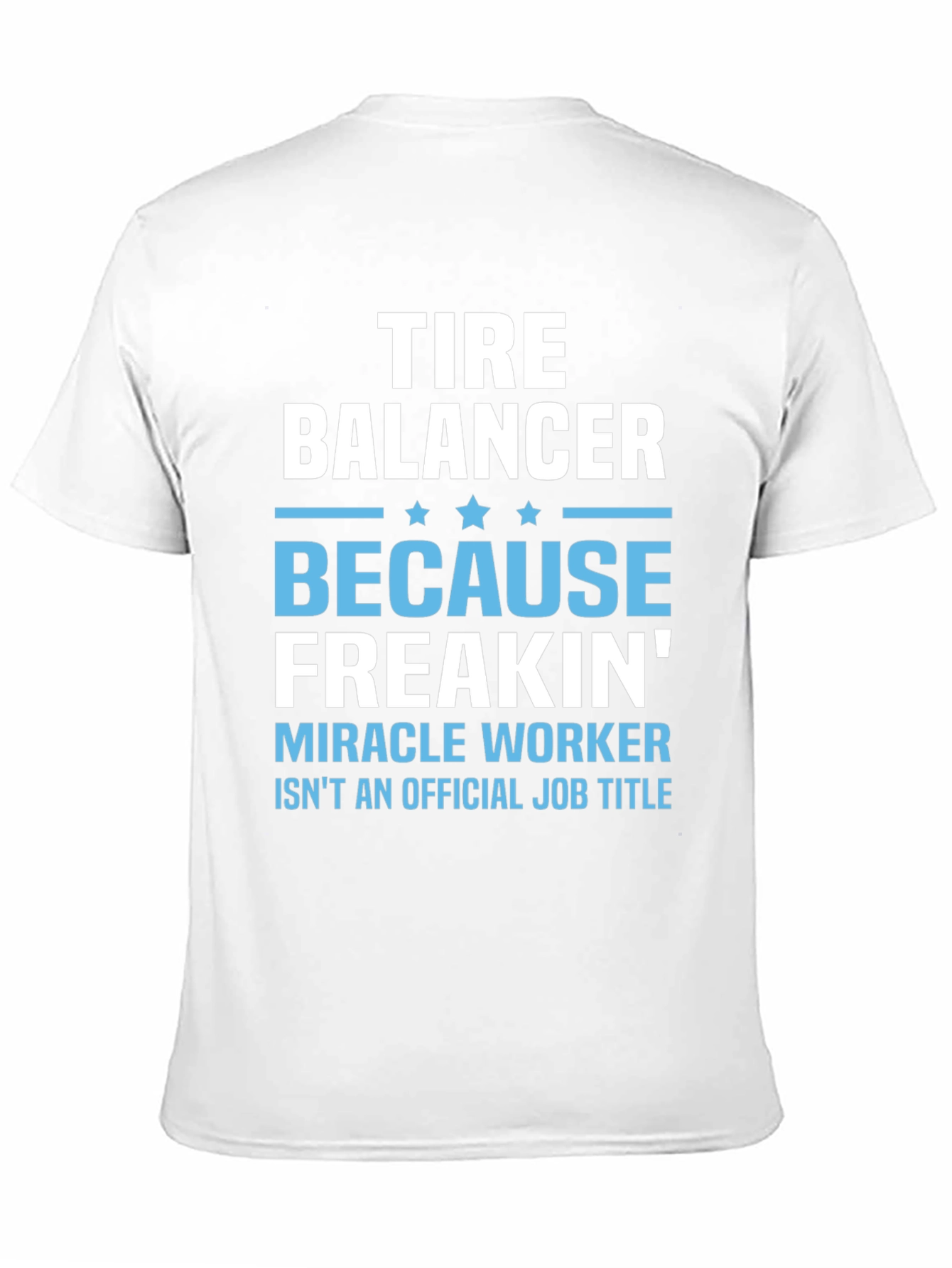 Tire Balancer Funny Job Title Graphic T-Shirt