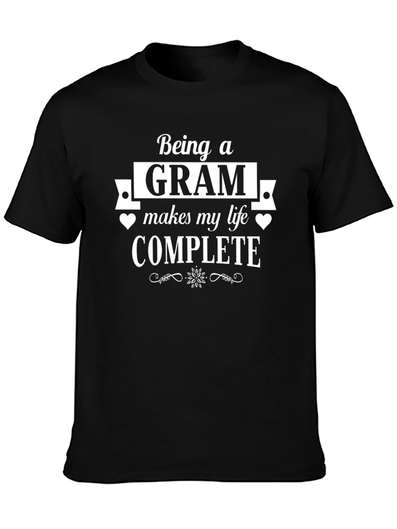 Being a Gram Makes My Life Complete T-Shirt