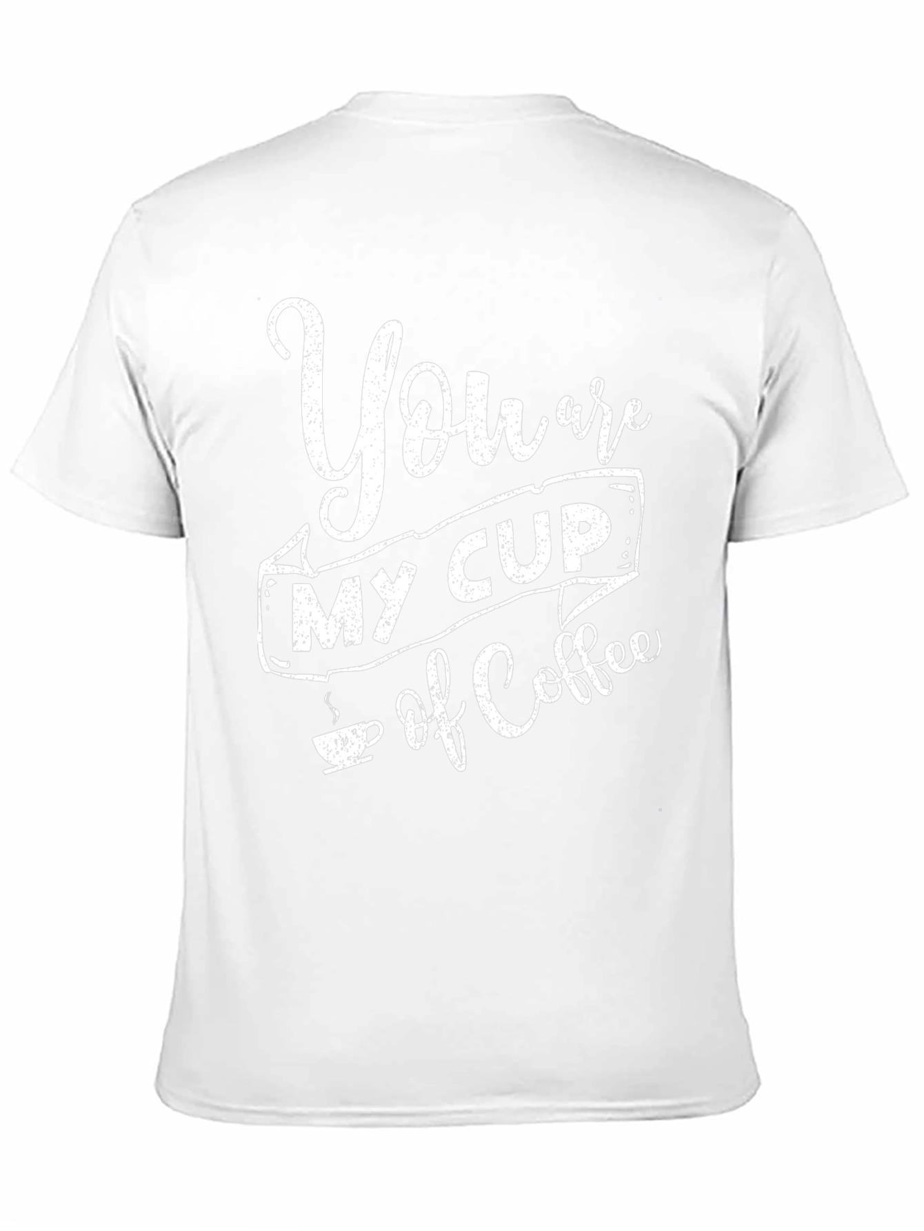 You Are My Cup Of Coffee Black Graphic T-Shirt
