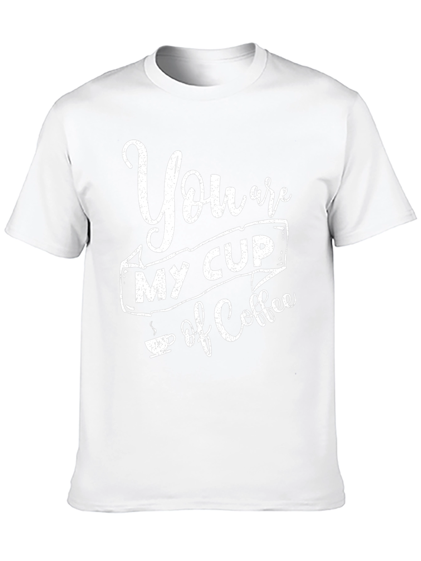 You Are My Cup Of Coffee Black Graphic T-Shirt