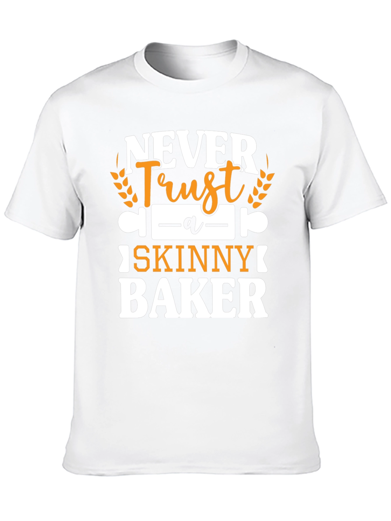 Never Trust a Skinny Baker Graphic Tee