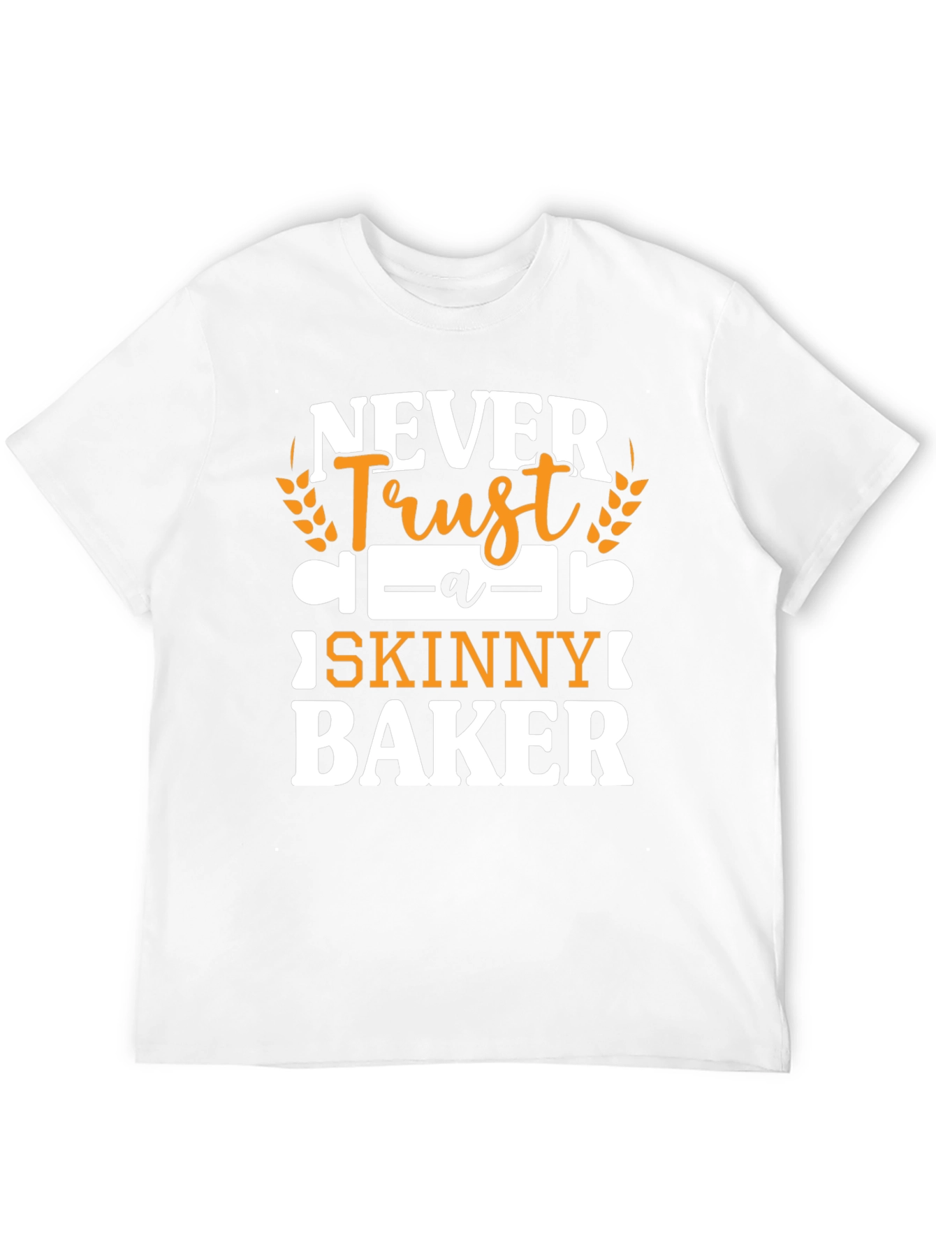 Never Trust a Skinny Baker Graphic Tee