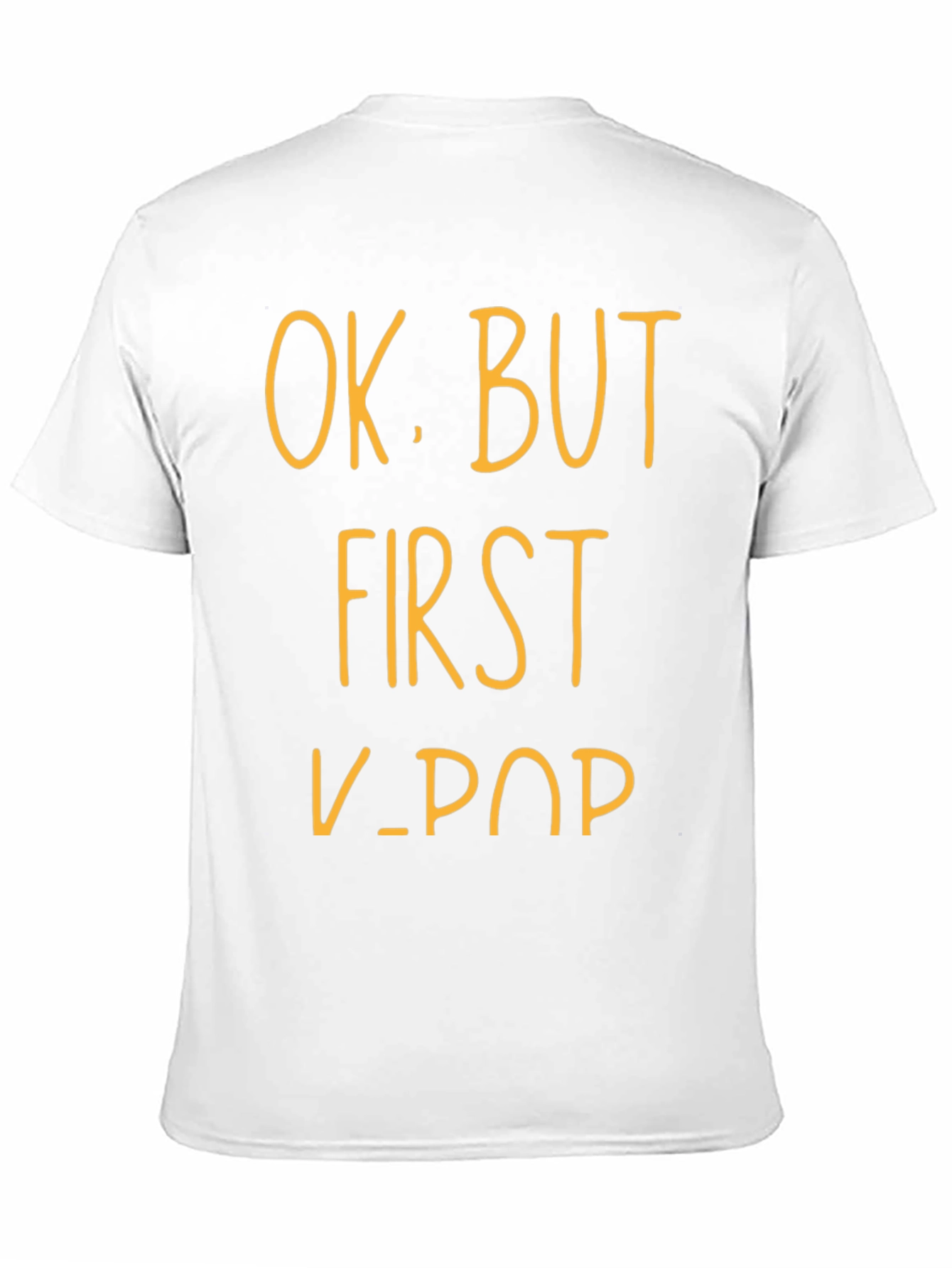 K-Pop Fan T-Shirt - OK BUT FIRST