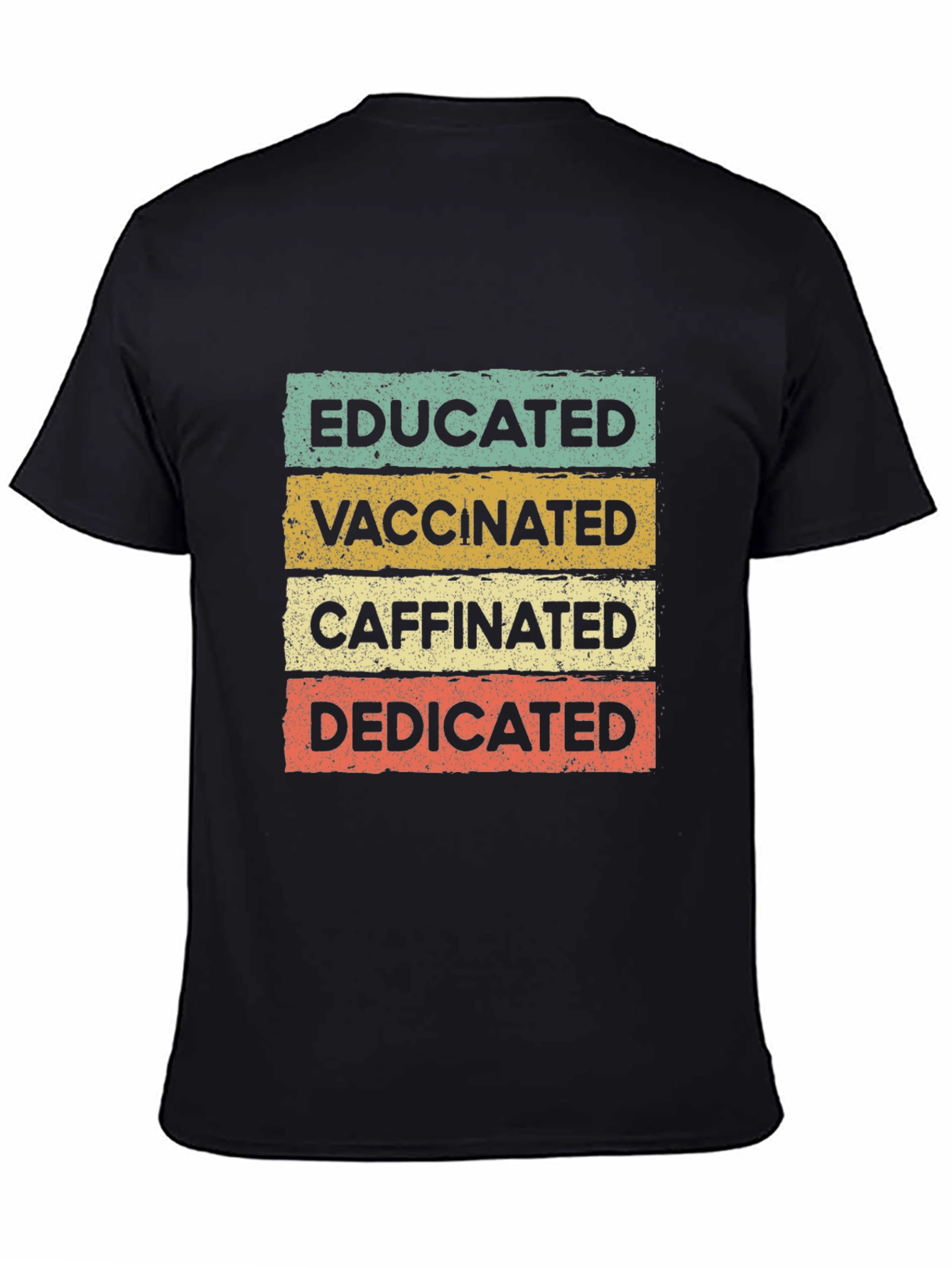 Educated Vaccinated Caffeinated Dedicated T-Shirt