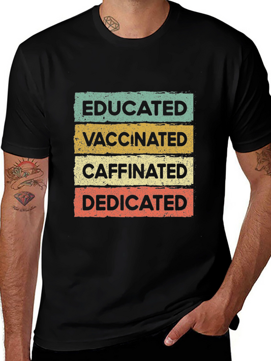 Educated Vaccinated Caffeinated Dedicated T-Shirt