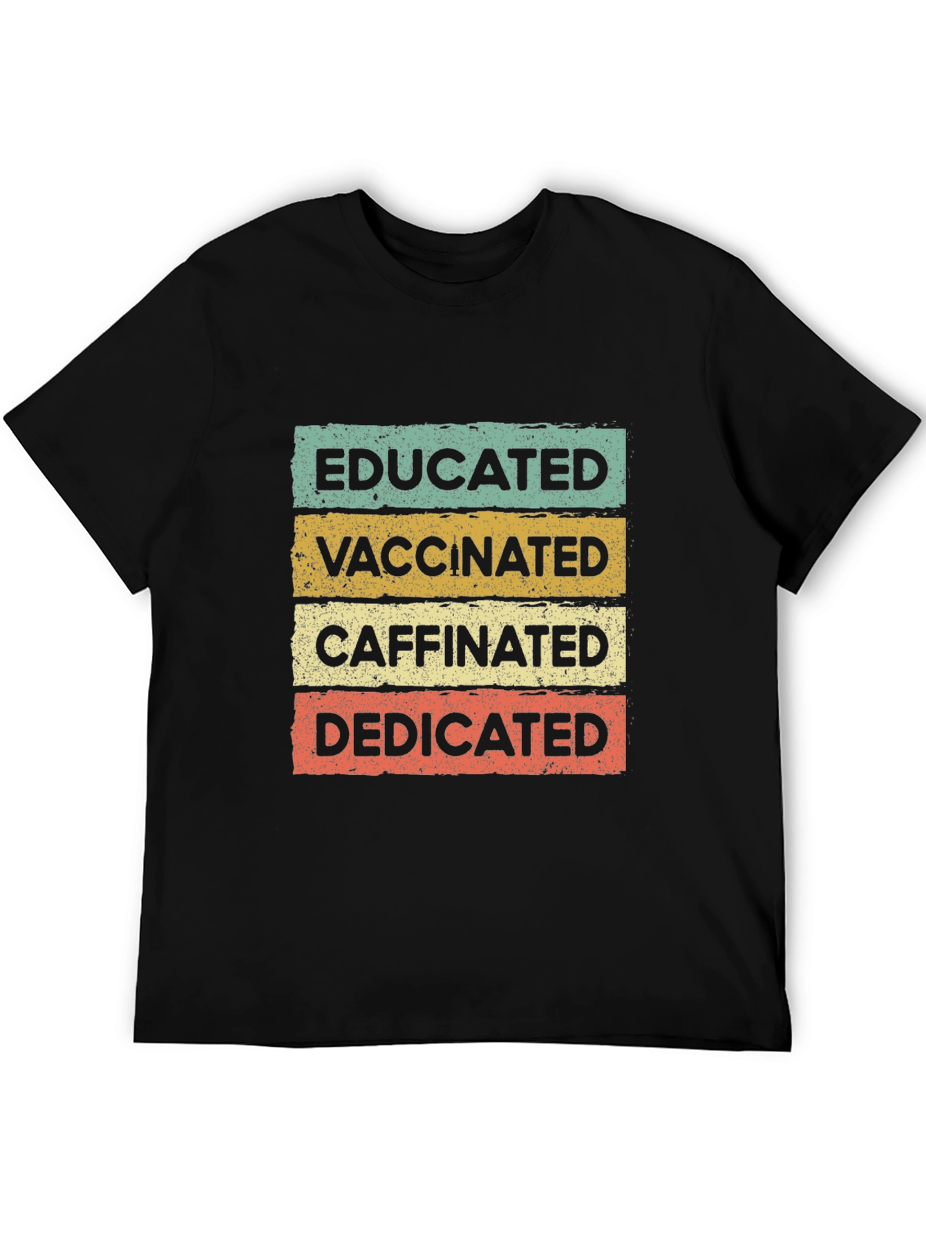 Educated Vaccinated Caffeinated Dedicated T-Shirt