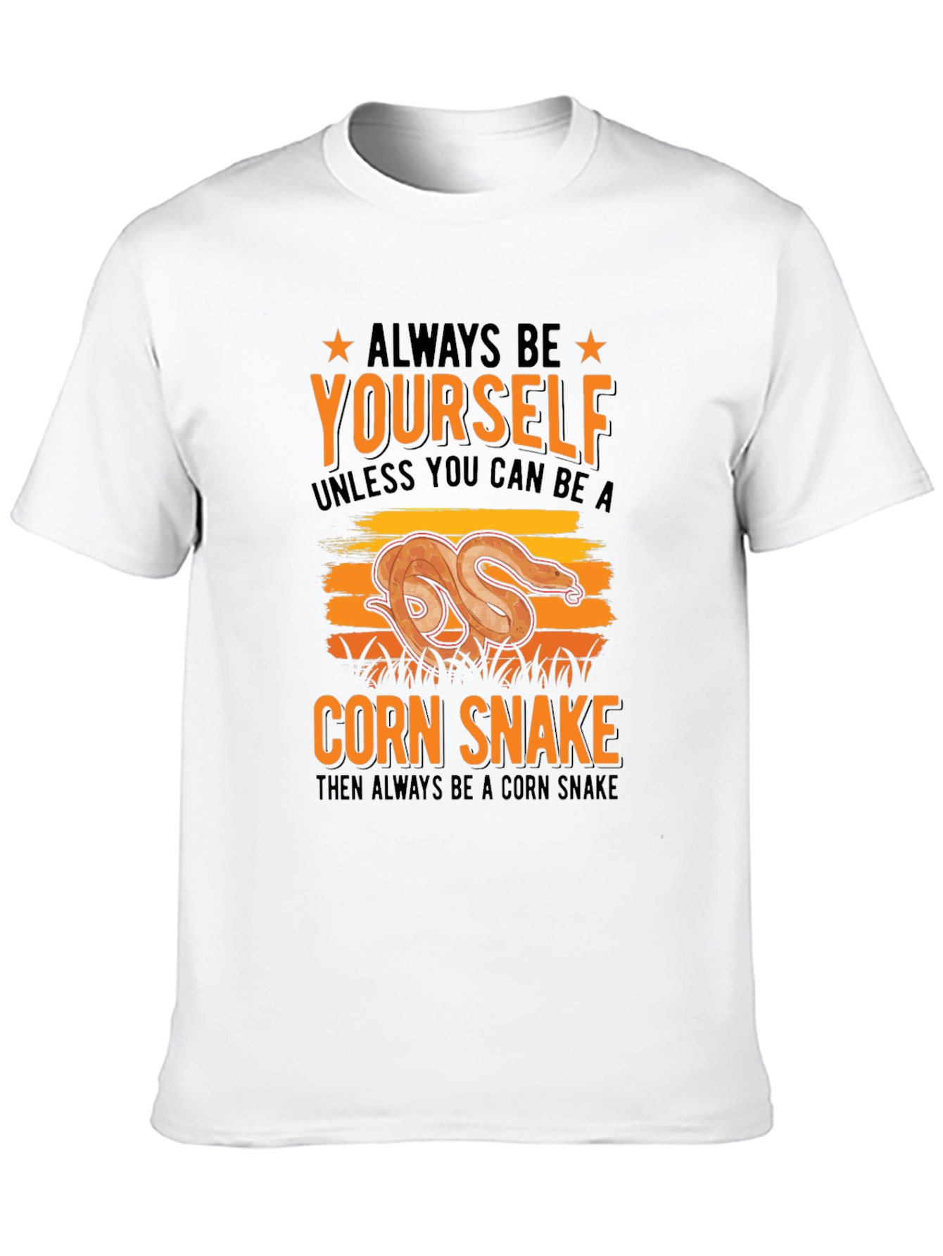 Always Be Yourself Corn Snake T-Shirt