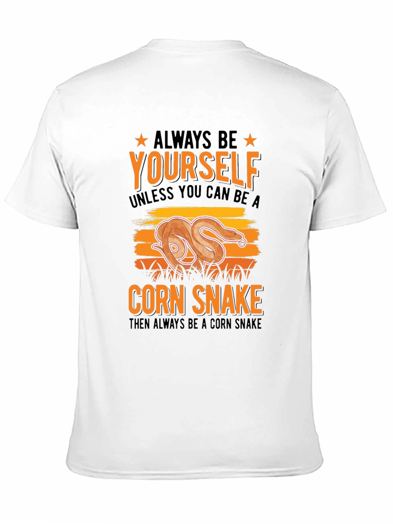 Always Be Yourself Corn Snake T-Shirt