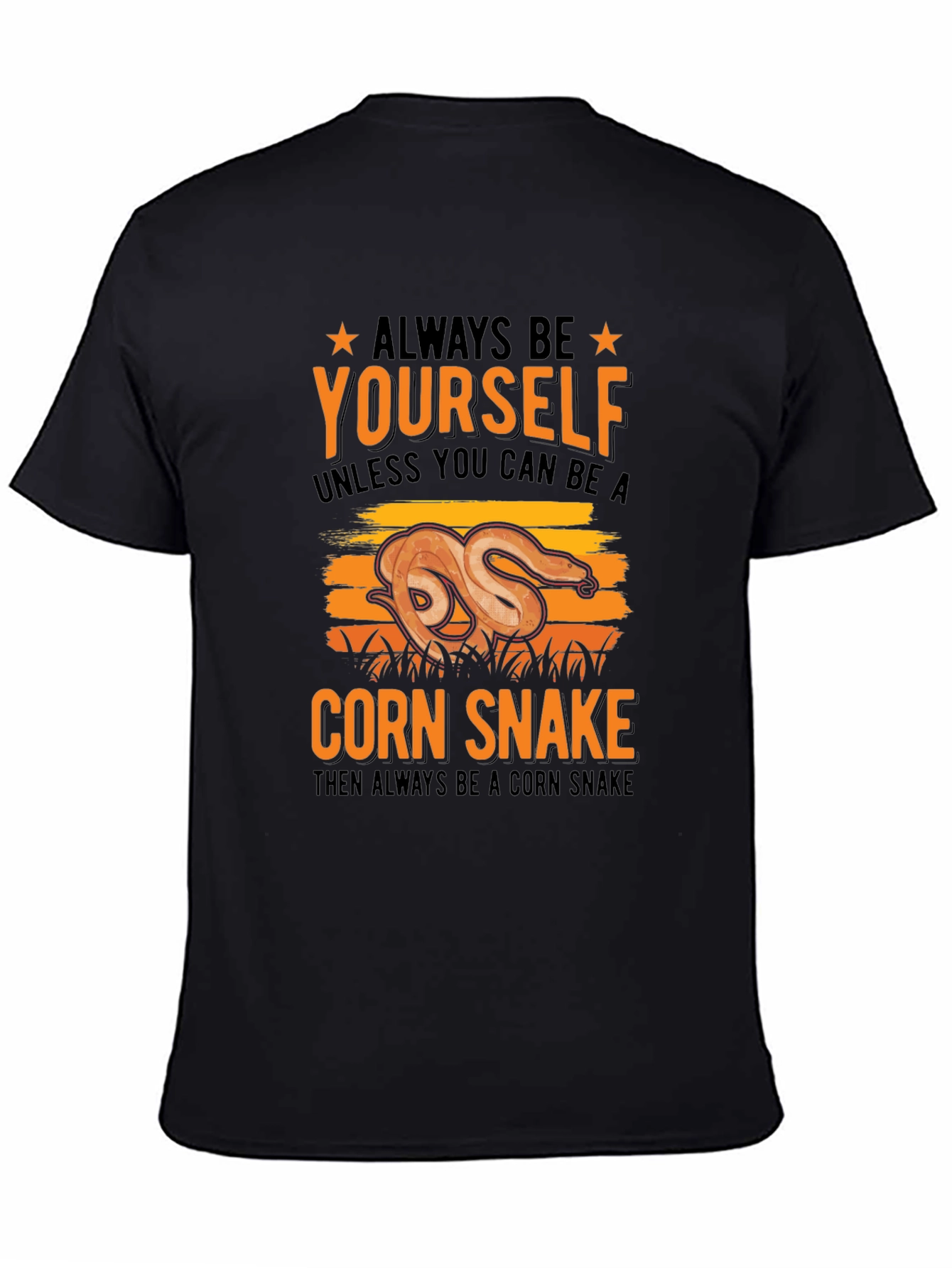 Always Be Yourself Corn Snake T-Shirt