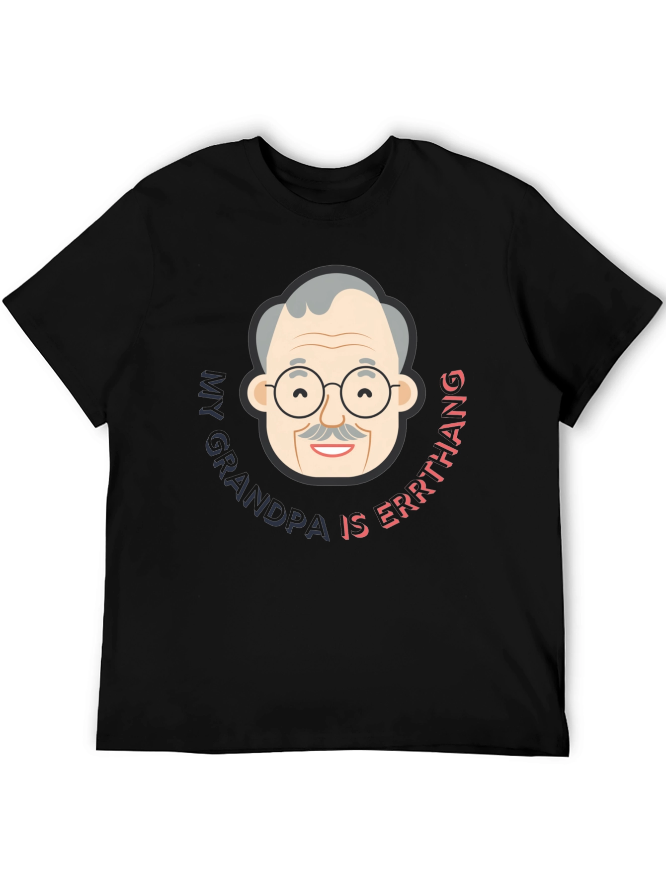 My Grandpa Is Errthang T-Shirt - Novelty Graphic Tee