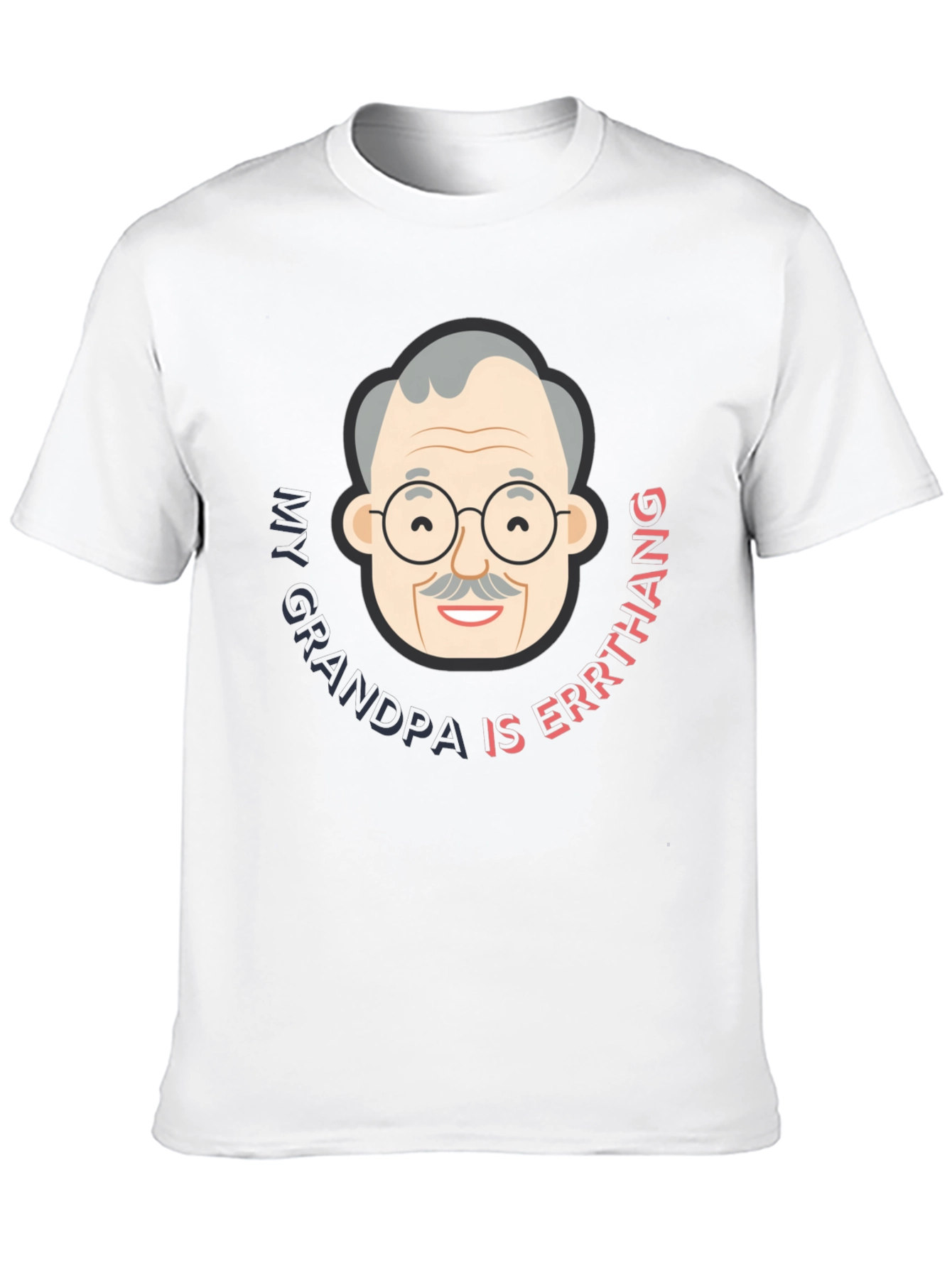 My Grandpa Is Errthang T-Shirt - Novelty Graphic Tee